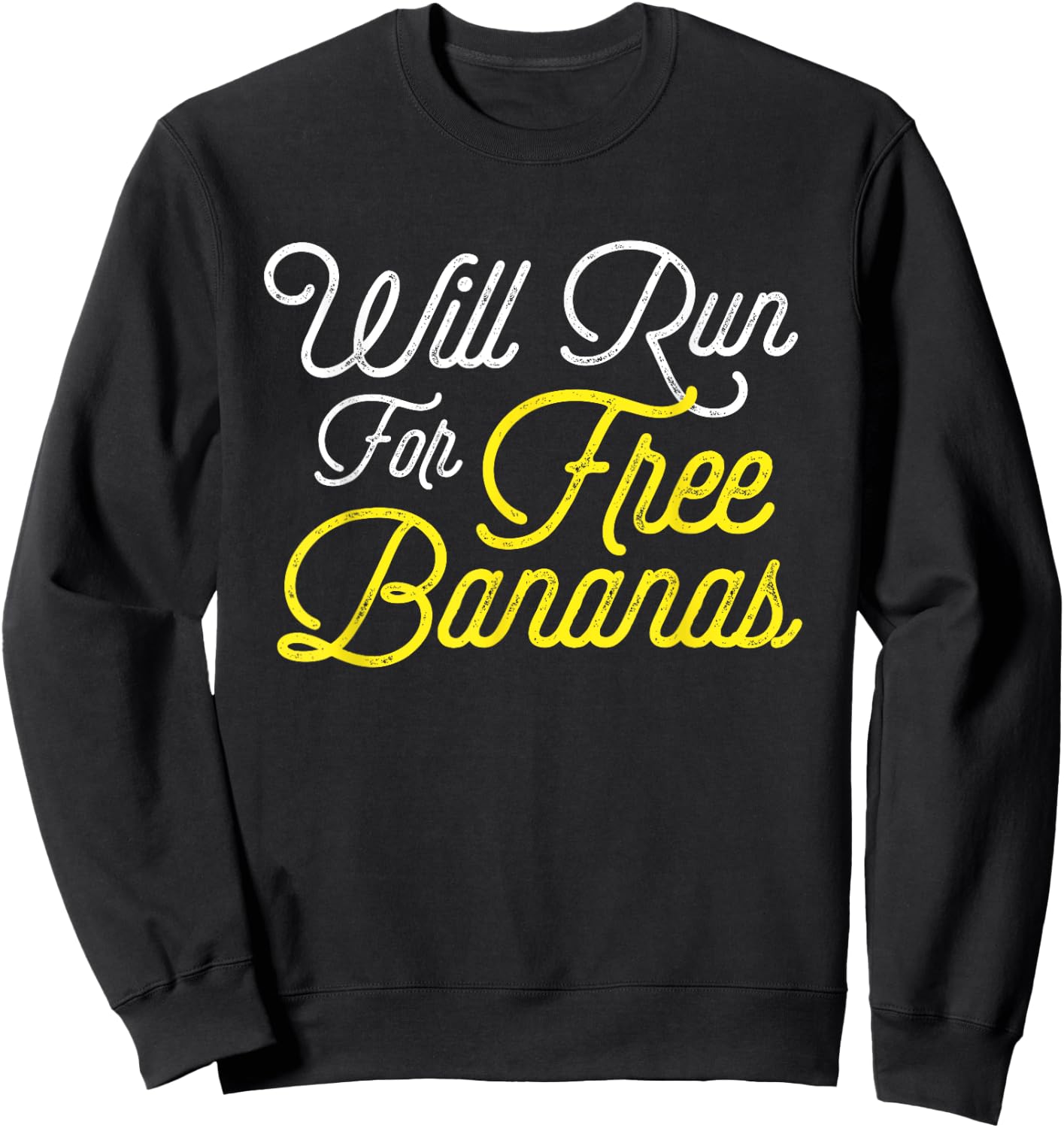 Will Run For Free Bananas - Funny Running Sweatshirt - Sweatshirt | Black