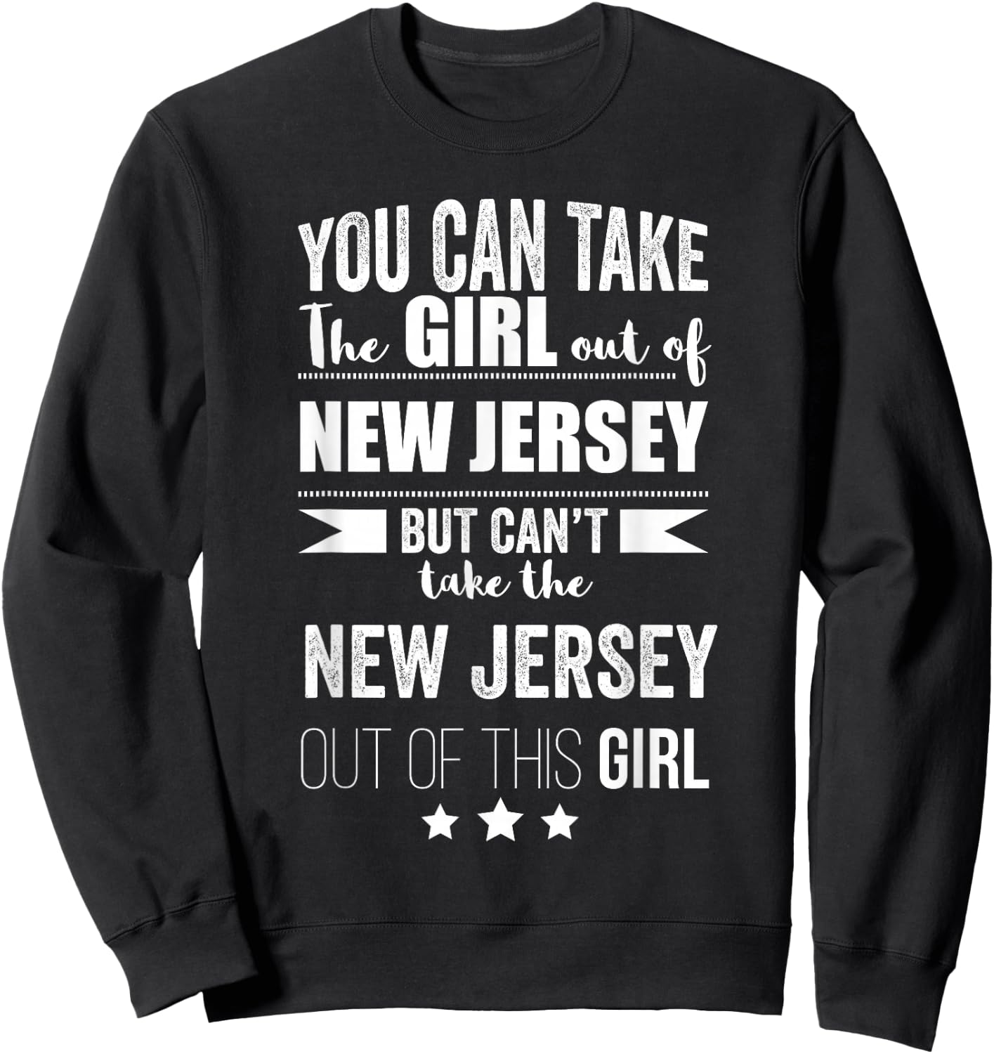 Can take the Girl out of New Jersey Pride Jersey Born Proud Sweatshirt - Sweatshirt | Black