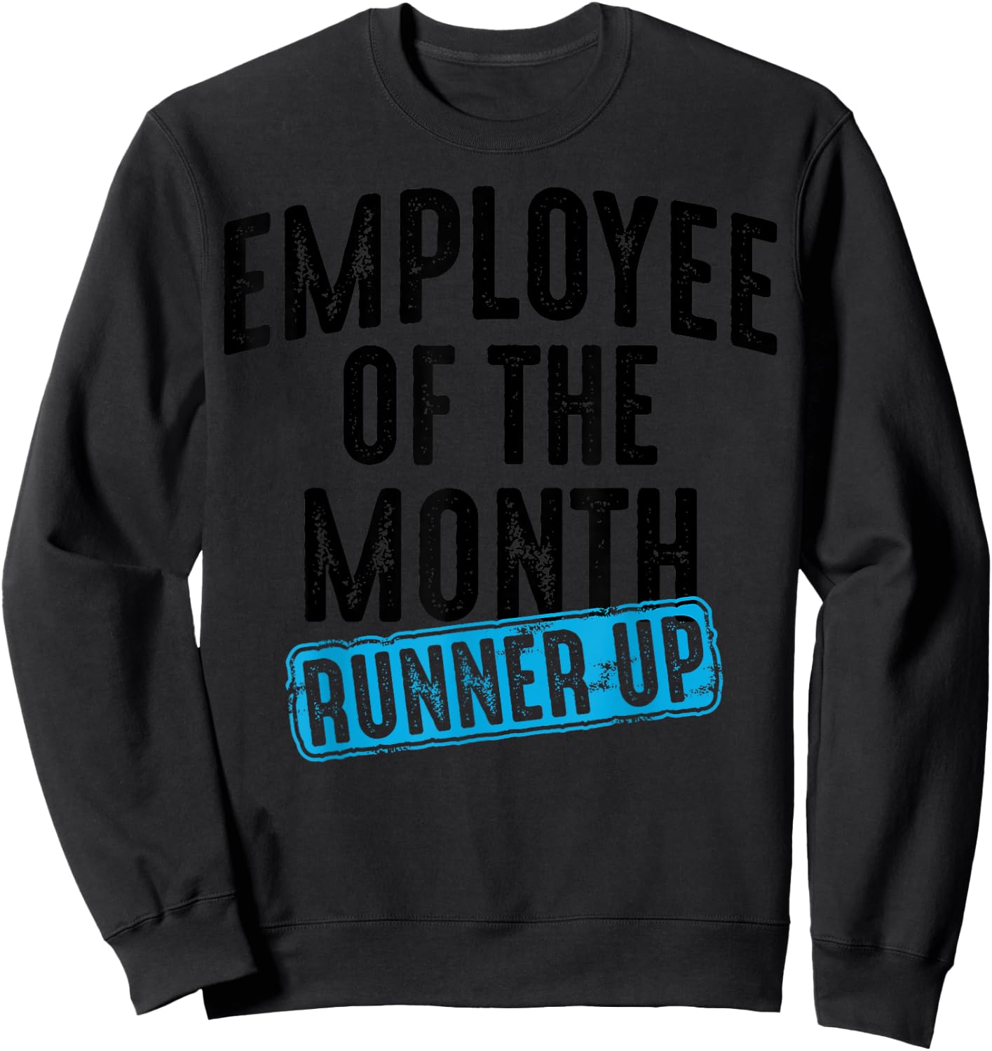 Employee Of The Month Runner Up Shirt | Best Worker Top Gift Sweatshirt - Sweatshirt | Black