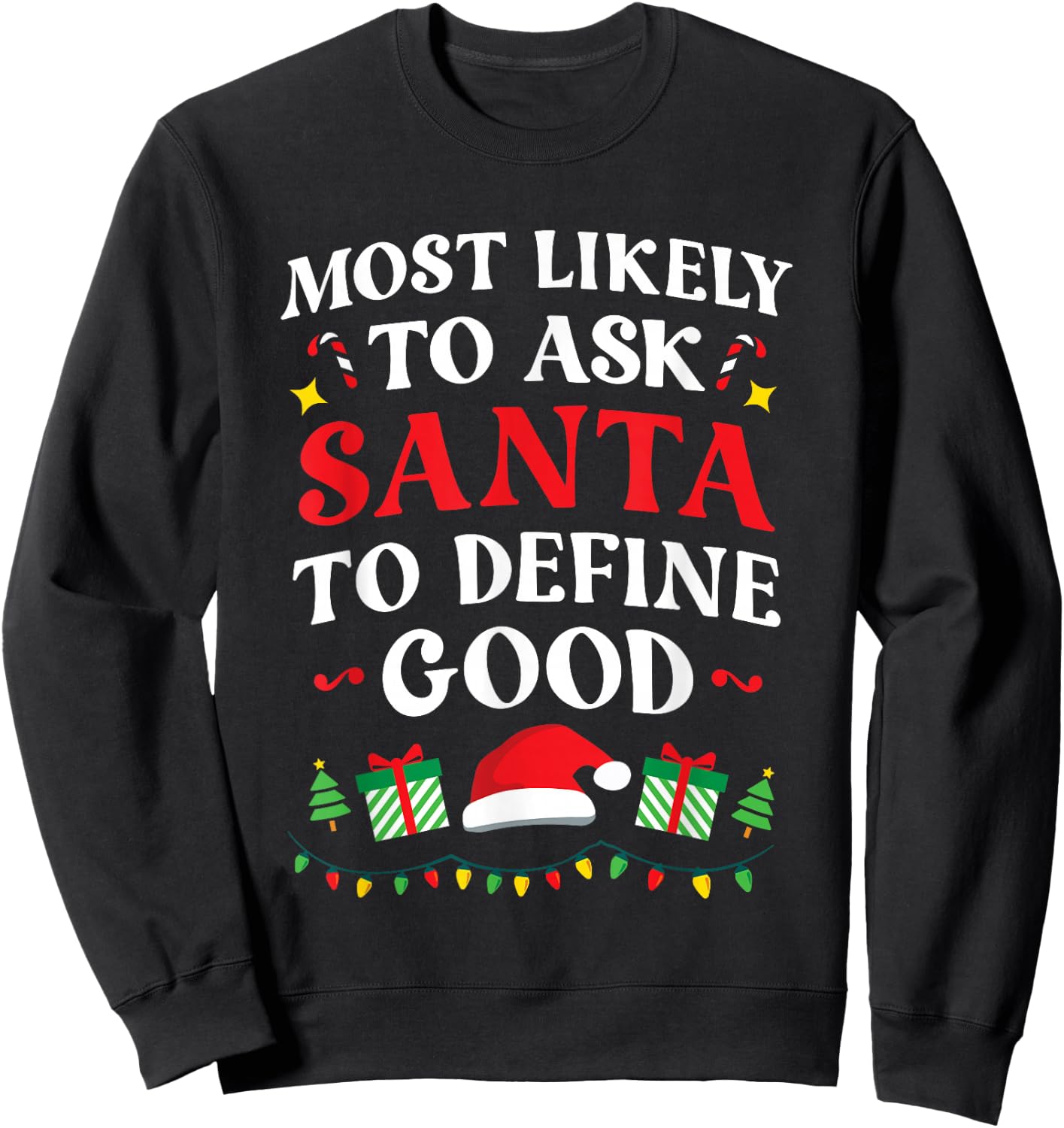 Most Likely To Ask Santa To Define Good Christmas Matching Sweatshirt - Sweatshirt | Black