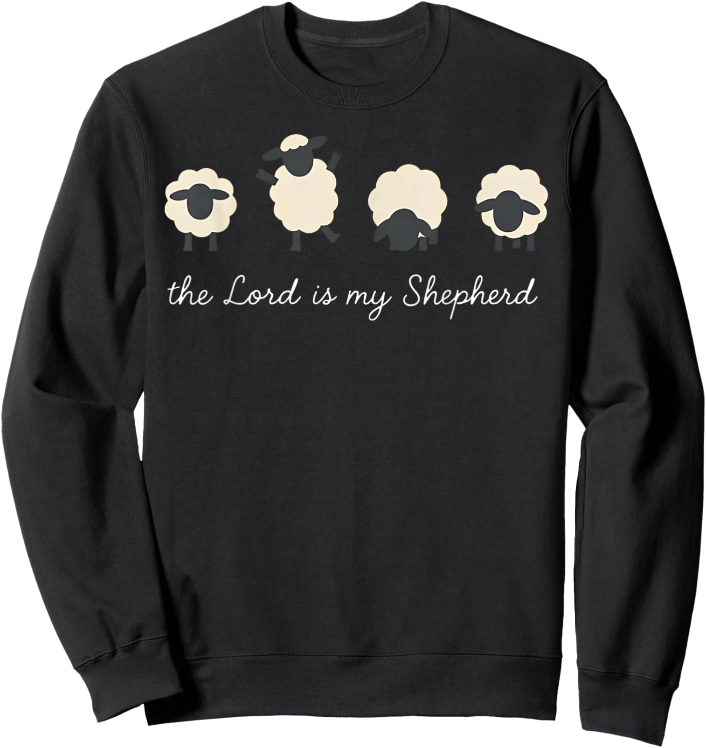 The Lord is My Shepherd Christian Sheep Faith Art Sweatshirt - Sweatshirt | Black
