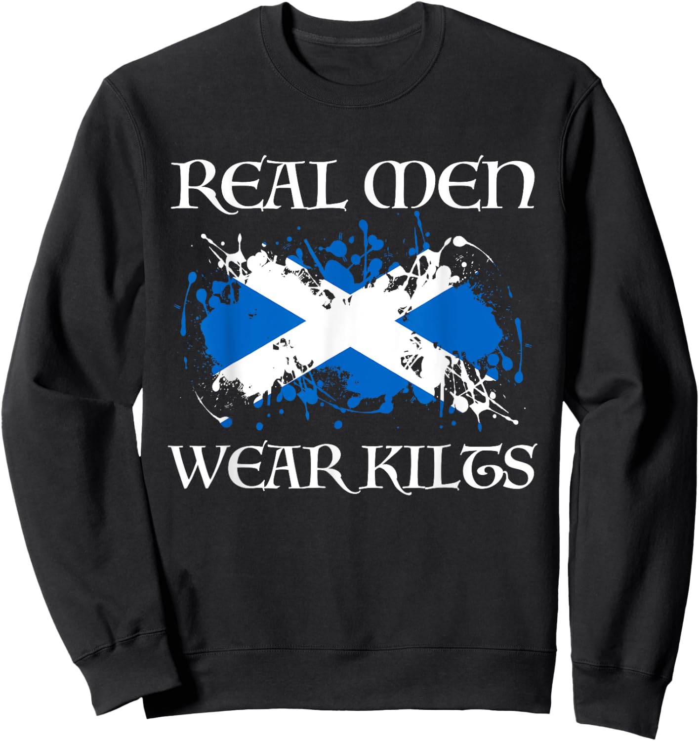 Real Men Wear Kilts T Shirt Scotland Scottish Pride Gift Sweatshirt - Sweatshirt | Black