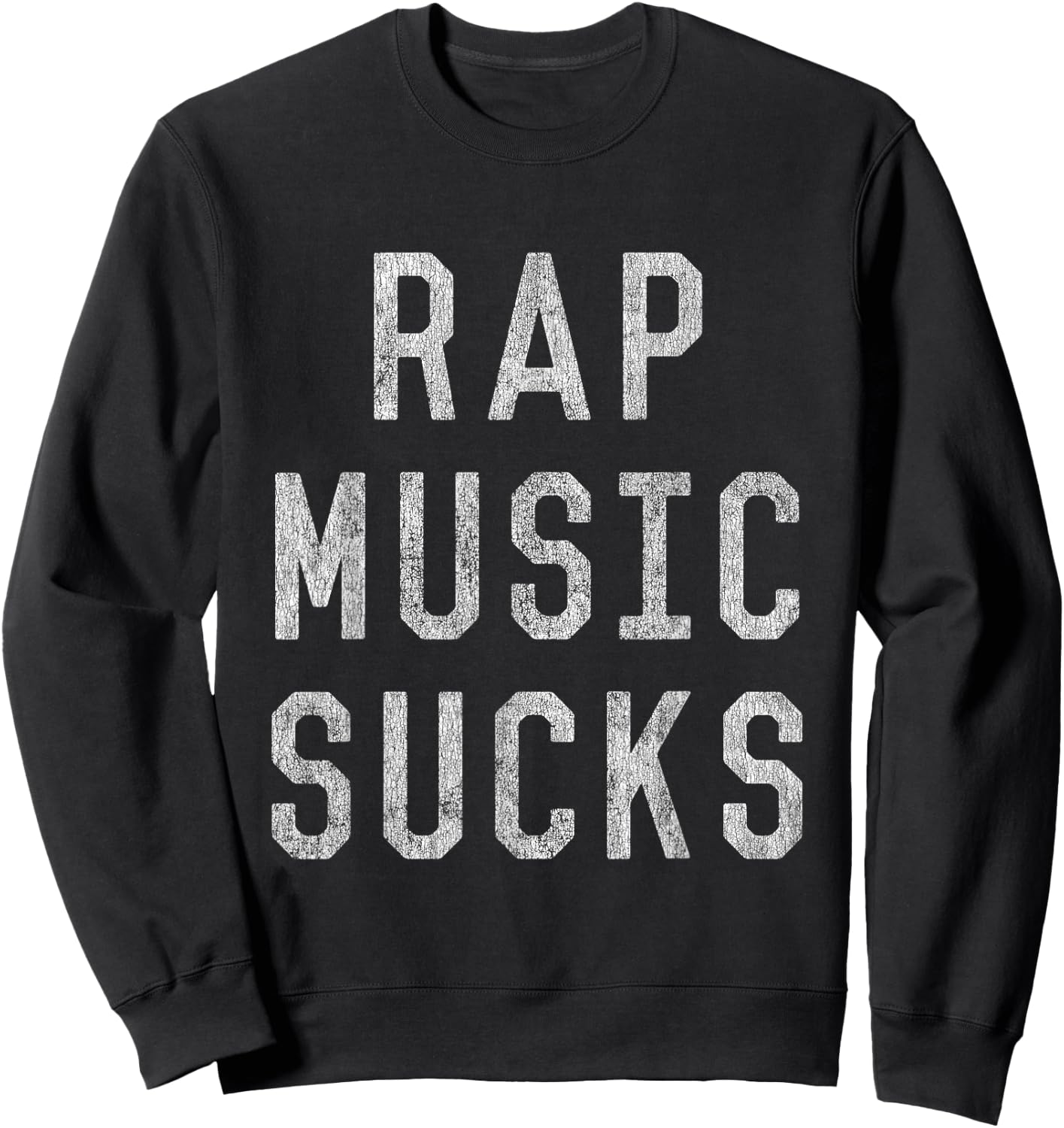 Rap Music Sucks Sweatshirt - Sweatshirt | Black