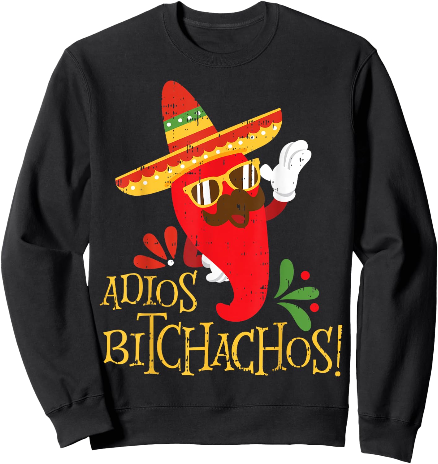 Adios Bitchachos Cinco De Mayo Mexican Chili Peppers Sweatshirt - Sweatshirt | Black