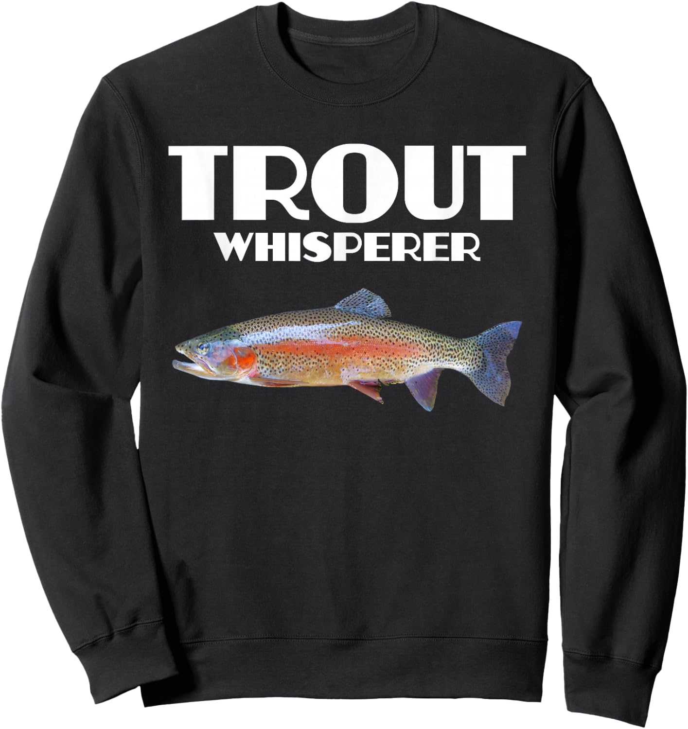 Trout Fishing Shirt - Steelhead Rainbow Trout Whisperer Gift Sweatshirt - Sweatshirt | Black