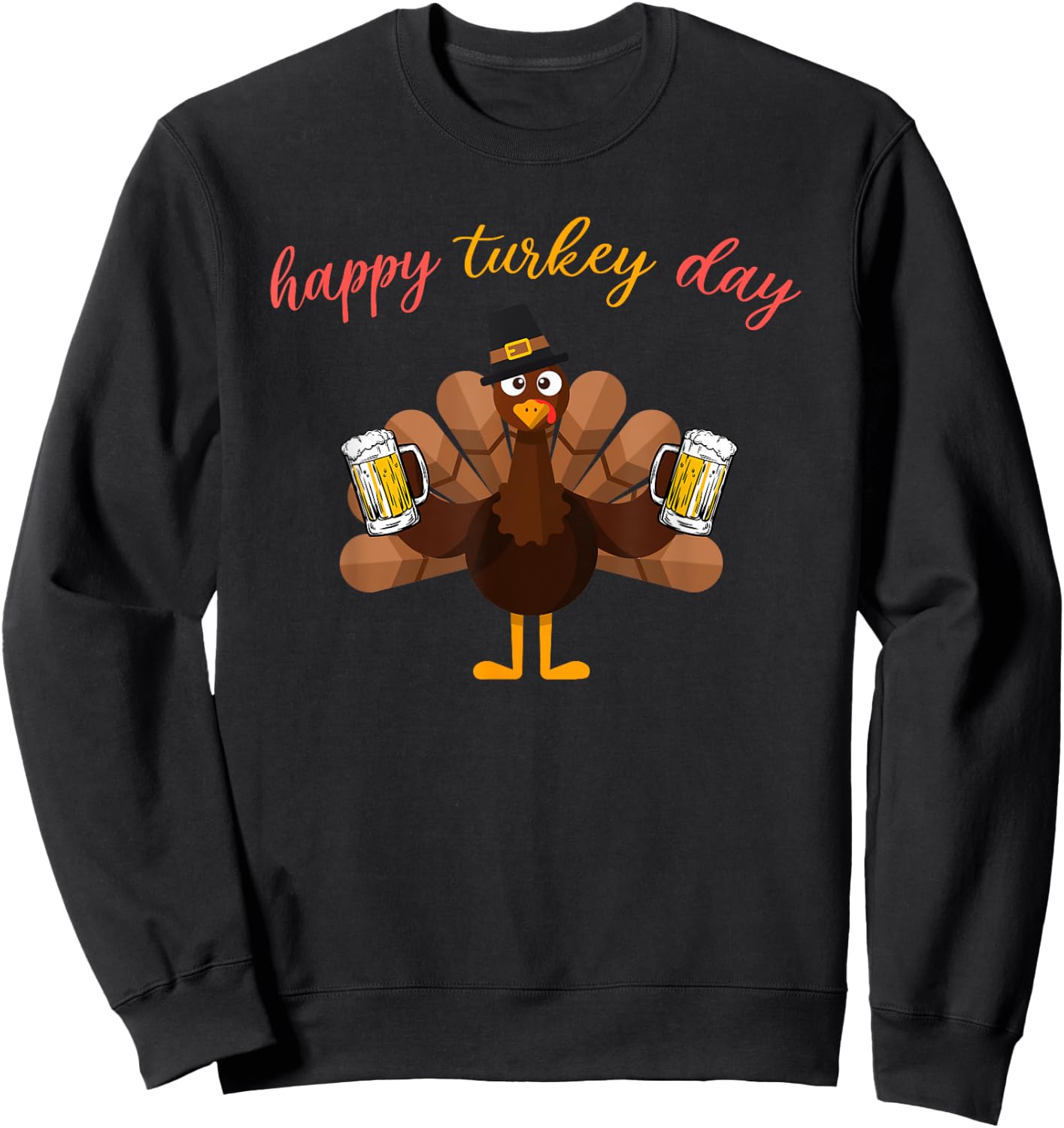 Happy Turkey Day Funny Thanksgiving Beer Drinking Men Women Sweatshirt - Sweatshirt | Black