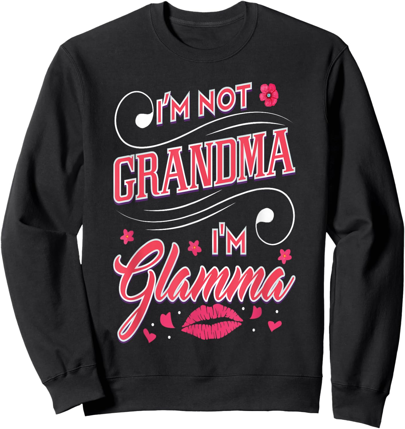 I'm Not Grandma I'm Glamma MawMaw Fashion Grandmother Sweatshirt - Sweatshirt | Black