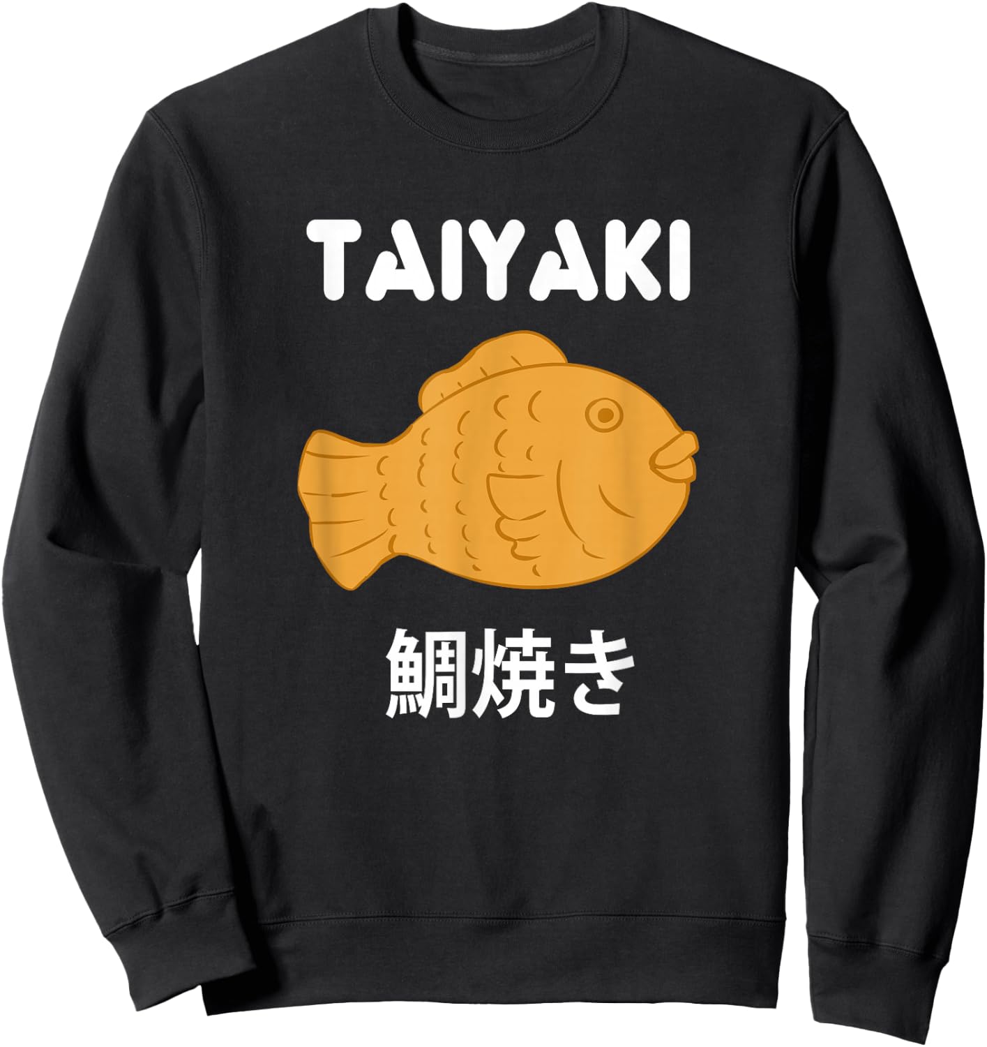 Japanese Food Lover Taiyaki Fish Shaped Cake Anime Japan Sweatshirt - Sweatshirt | Black