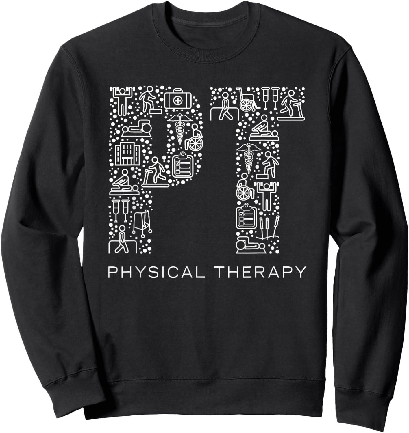 Physical Therapist Physical Therapy Gift PT Month Sweatshirt - Sweatshirt | Black