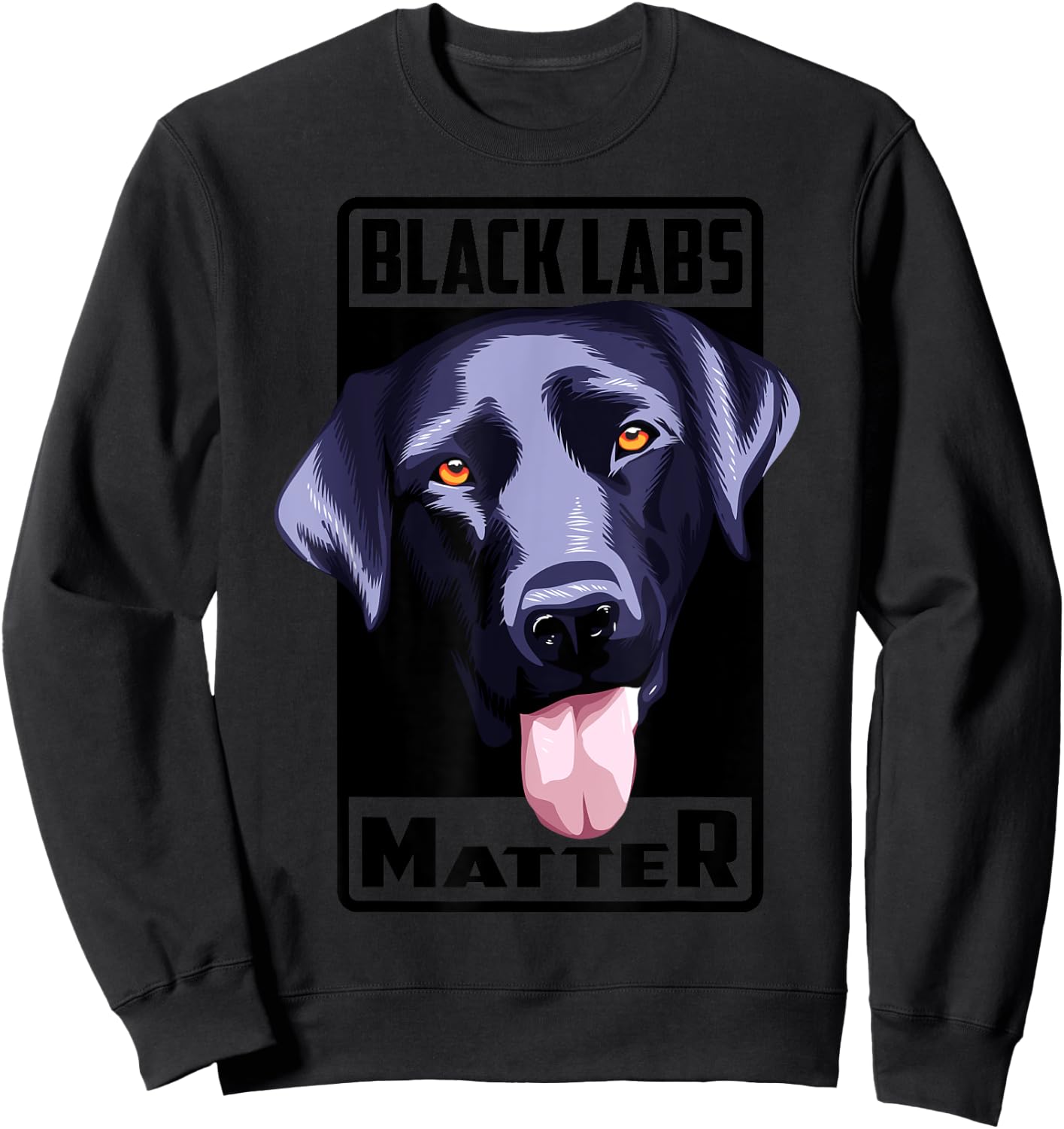 Black Labs Matter Shirt | Cool Labs Fanatics Gift Sweatshirt - Sweatshirt | Black