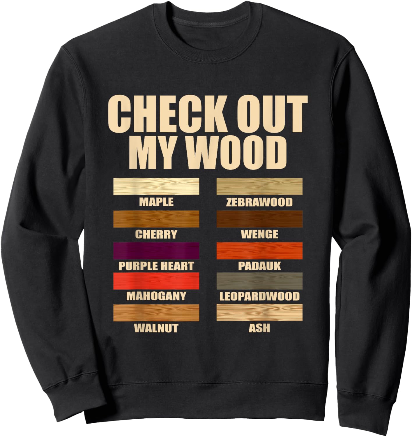 Funny Wood Pieces Woodmaking Quotes Check Out My Wood Quotes Sweatshirt - Sweatshirt | Black