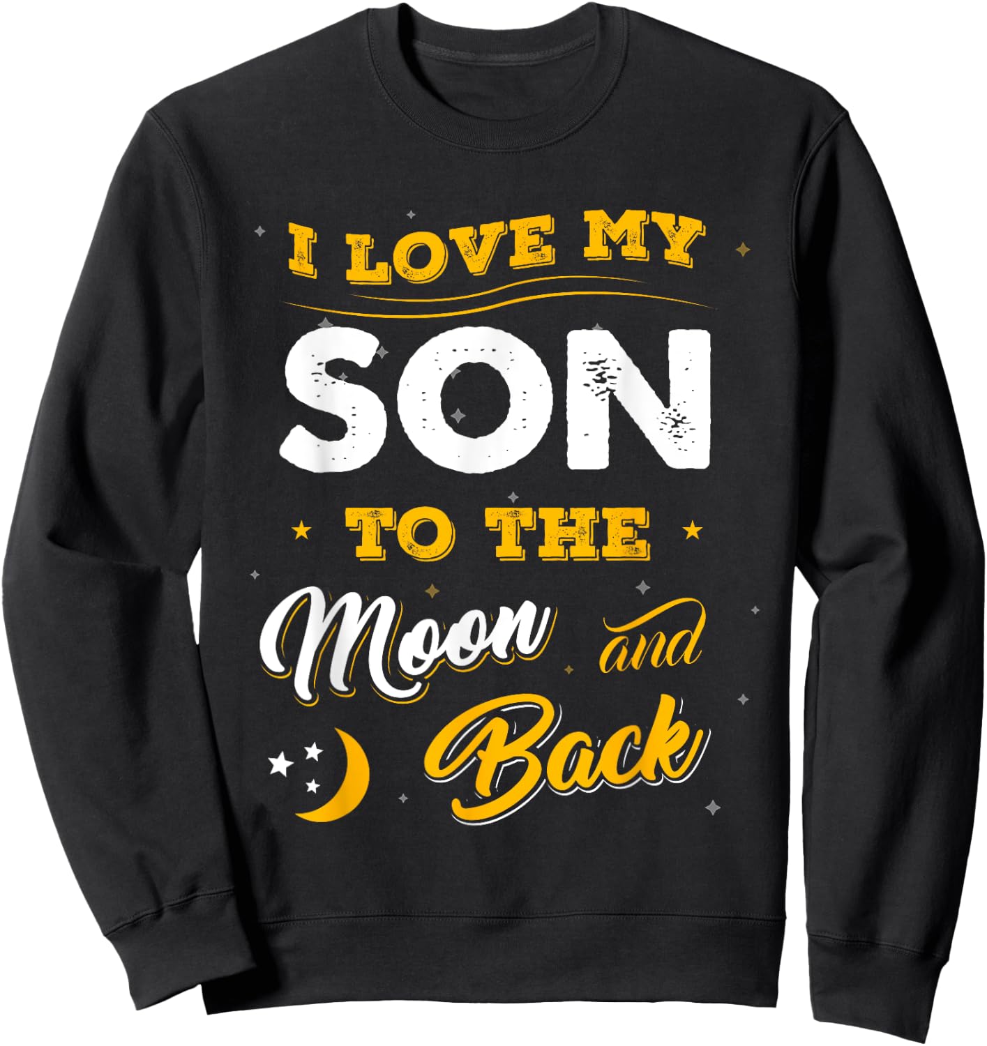 Family Shirt I Love My Son To The Moon And Back Gift Sweatshirt - Sweatshirt | Black