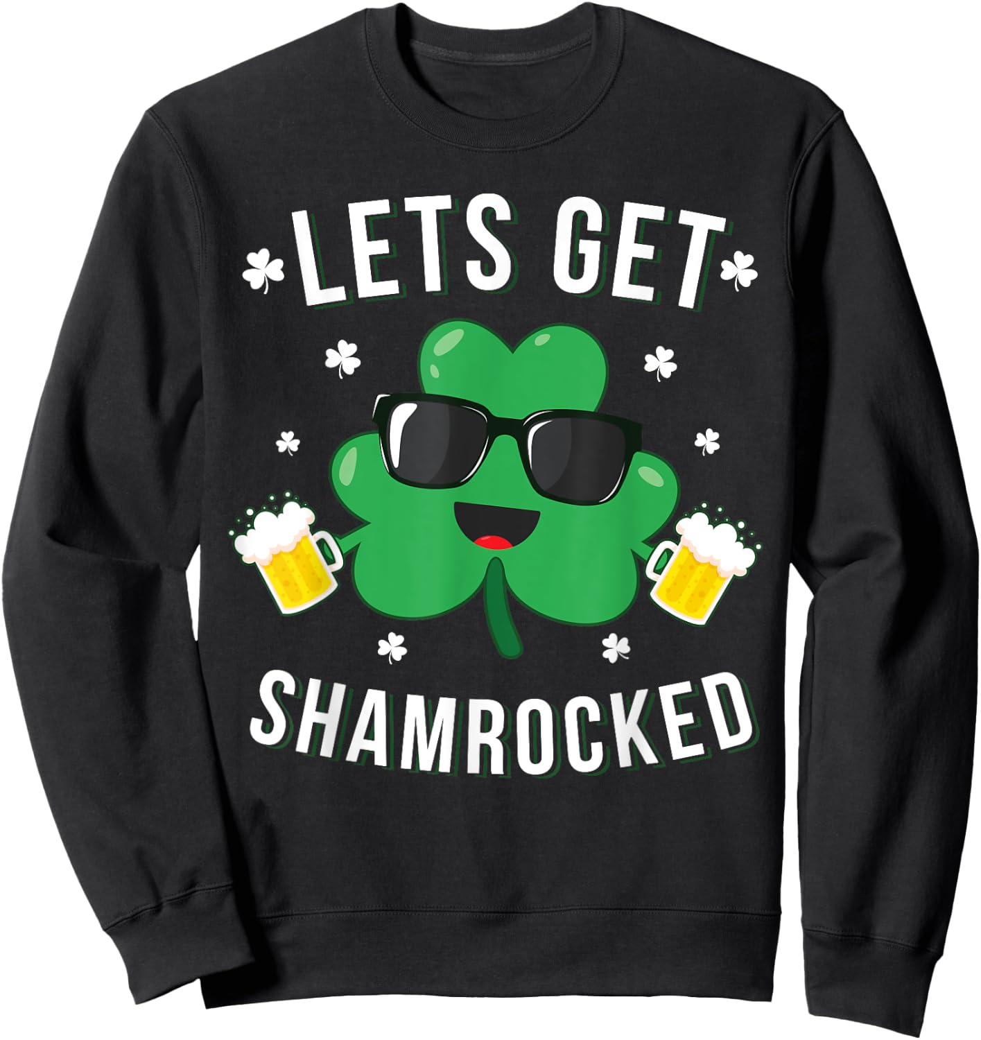 Funny St Patricks Day Shirt Lets Get Shamrocked Gift Sweatshirt - Sweatshirt | Black