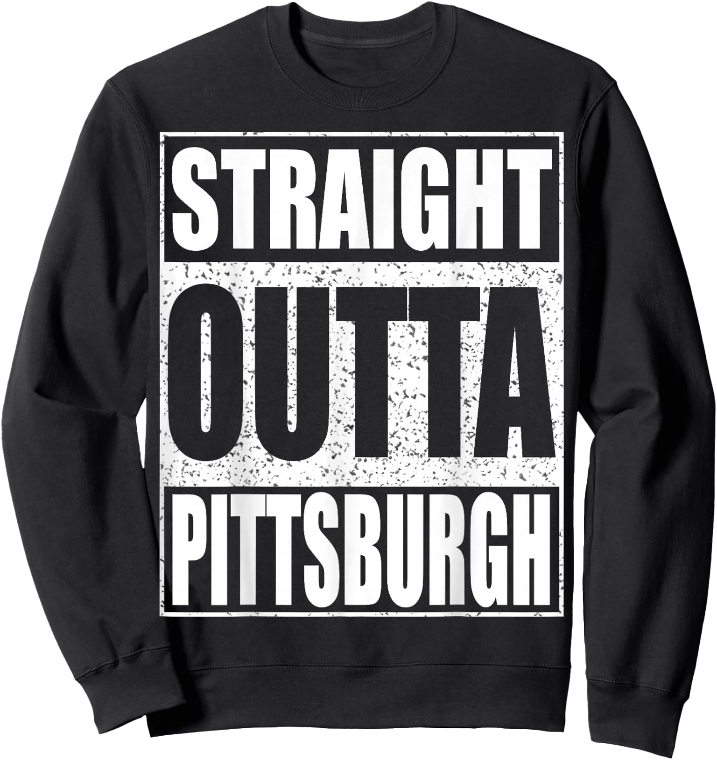 Straight Outta Pittsburgh Shirt Pennsylvania State Sweatshirt - Sweatshirt | Black