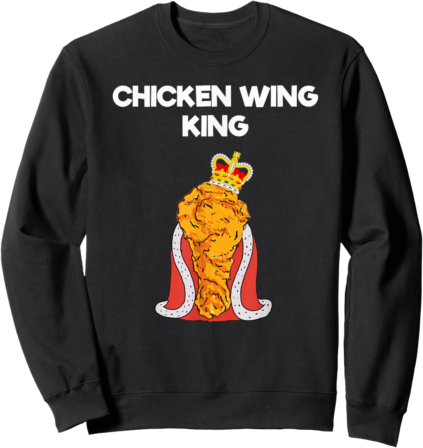 Funny Chicken Wing Fan - King Sweatshirt - Sweatshirt | Black