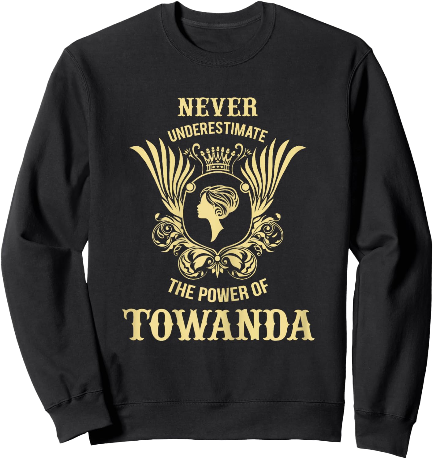 Inked Creation - Never Underestimate The Power Of Towanda Sweatshirt - Sweatshirt | Black