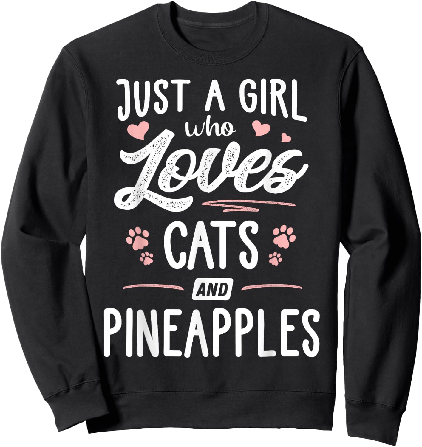 Just A Girl Who Loves Cats And Pineapples Gift Cat Lover Sweatshirt - Sweatshirt | Black