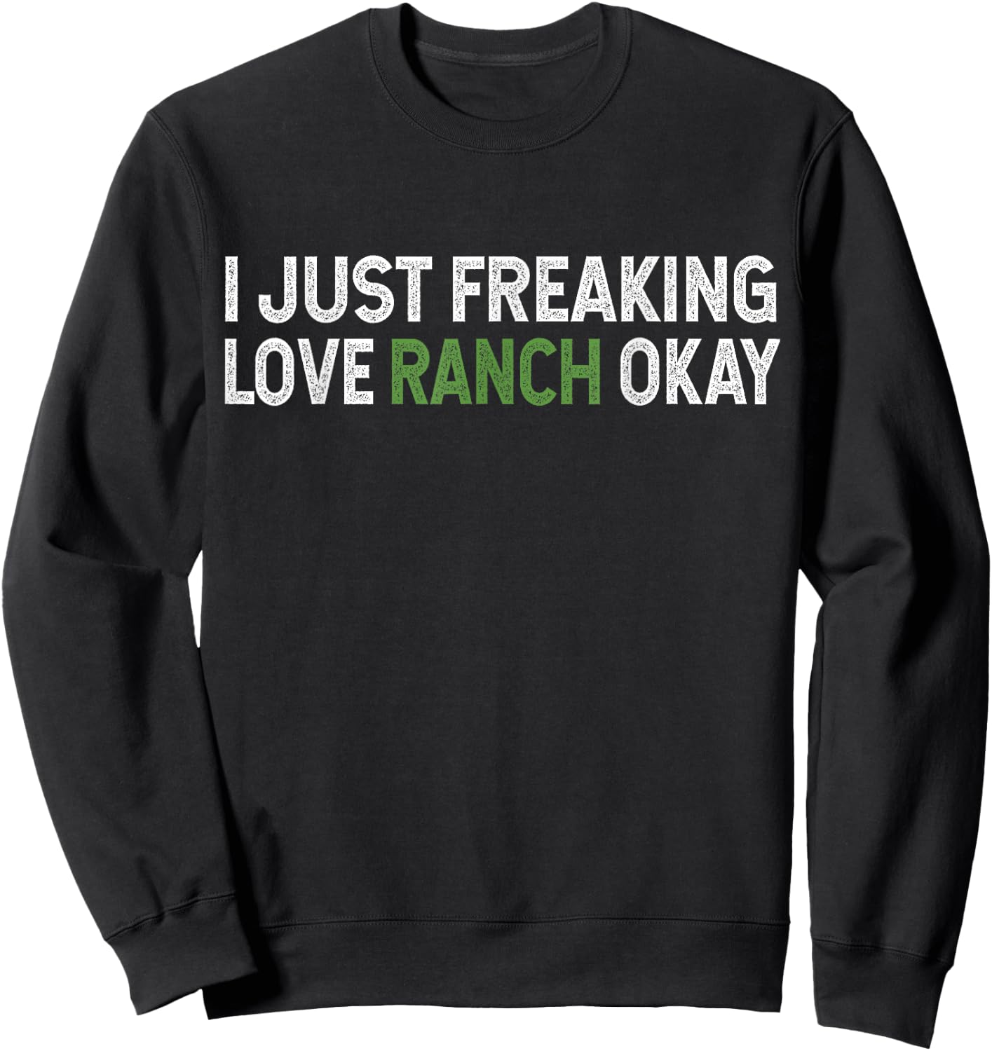 Ranch Lovers Ranch Dressing Lovers Gift Sweatshirt - Sweatshirt | Black