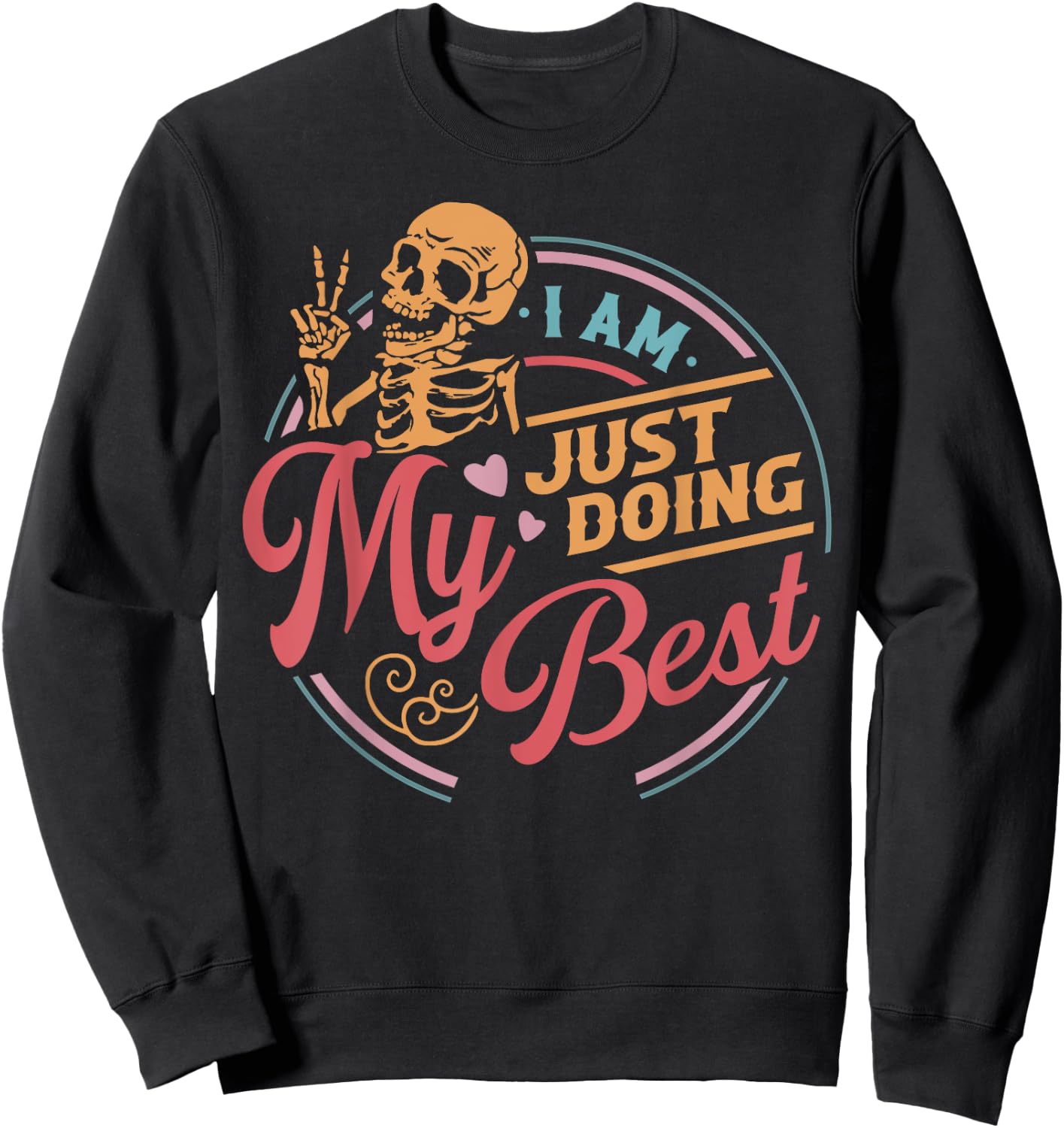 Skeleton I Am Just Doing My Best Sweatshirt - Sweatshirt | Black