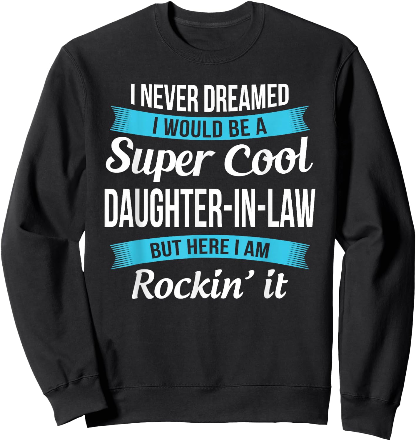 Funny Daughter in Law Gift Sweatshirt - Sweatshirt | Black