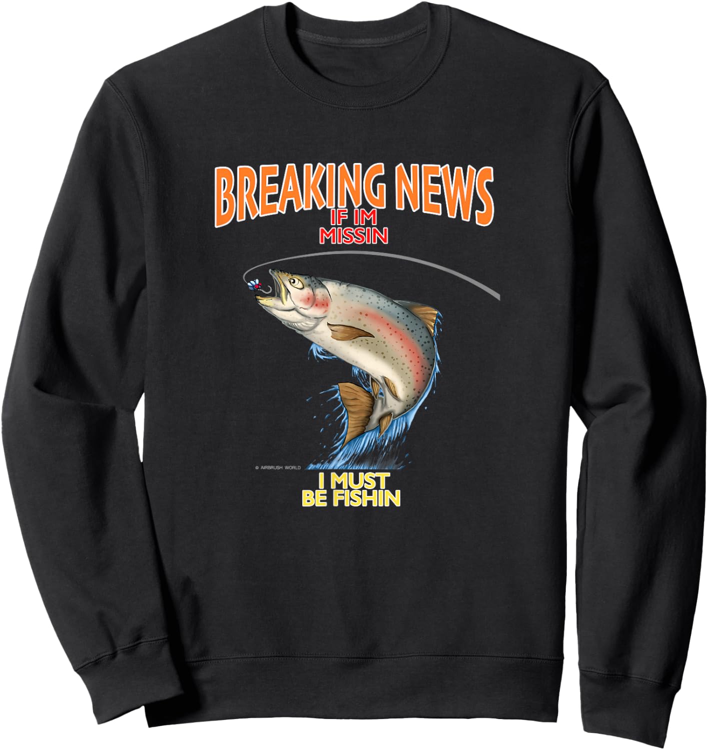 Fishing If I'm missing i must be Fishing Sweatshirt - Sweatshirt | Black