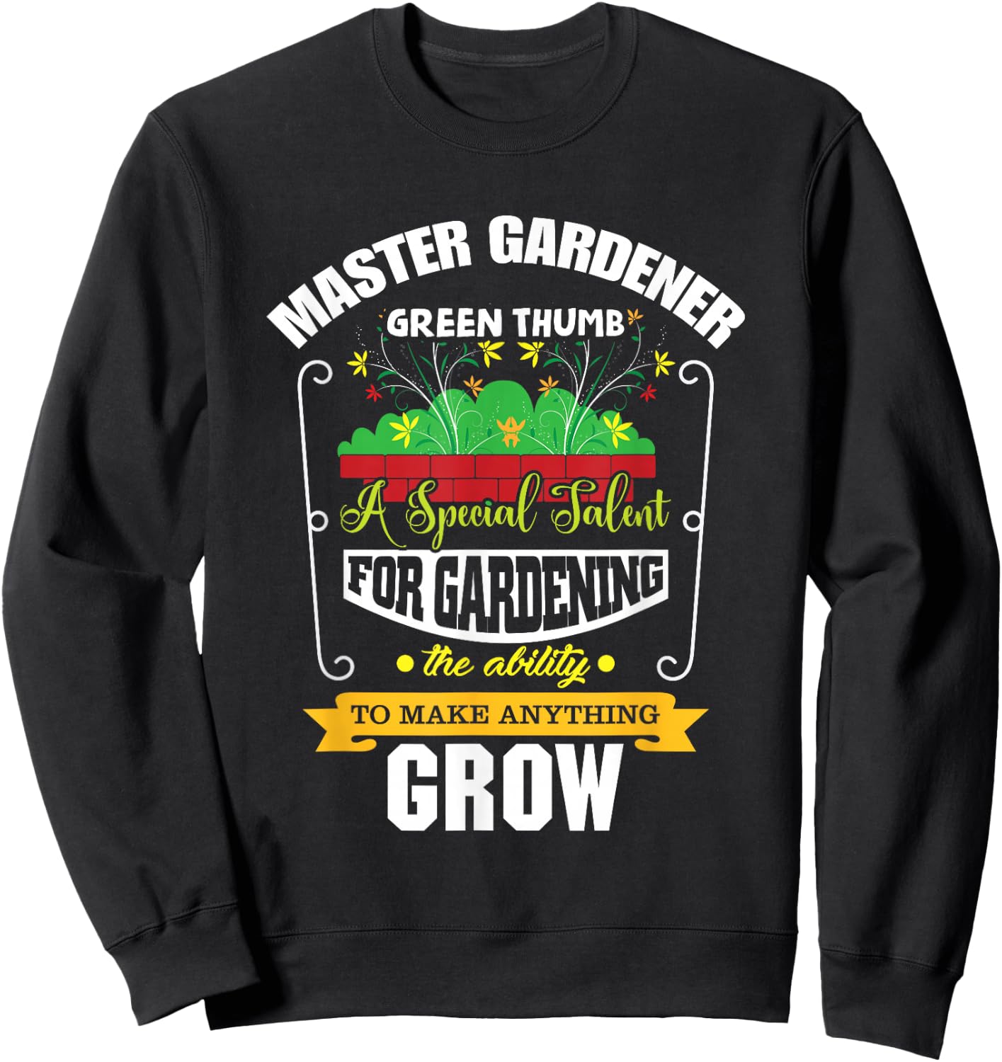 Master Gardener Green Thumb Plant Flower Grow Sweatshirt - Sweatshirt | Black