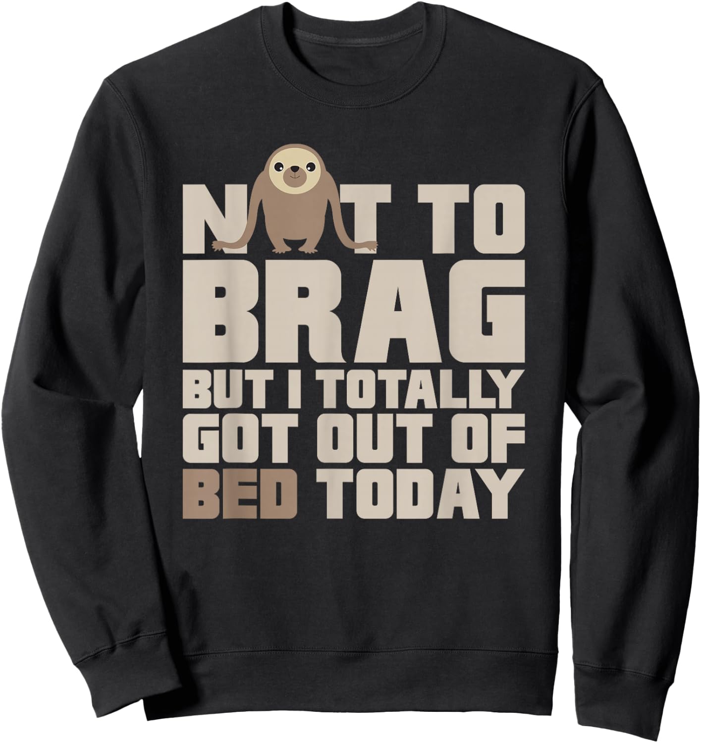 Sloth Gets Out Of Bed Shirt Sweatshirt - Sweatshirt | Black