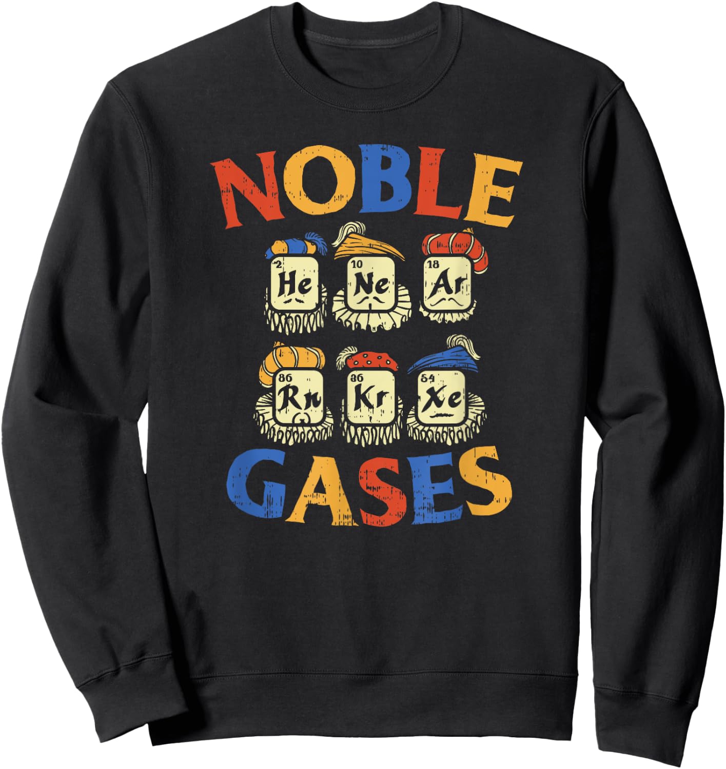 Noble Gases | Funny Chemistry Science Gift Sweatshirt - Sweatshirt | Black