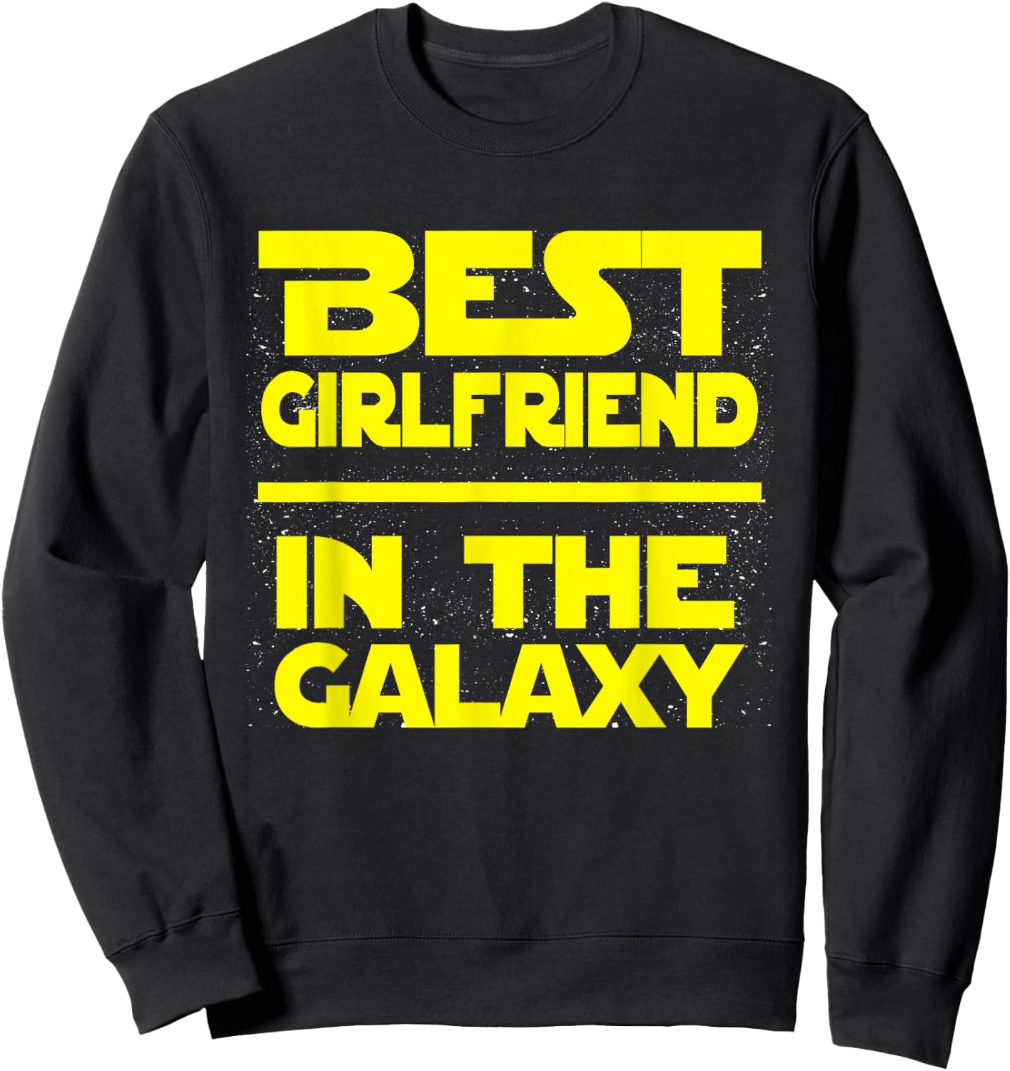 Best Girlfriend In The Galaxy Shirt Sweatshirt - Sweatshirt | Black