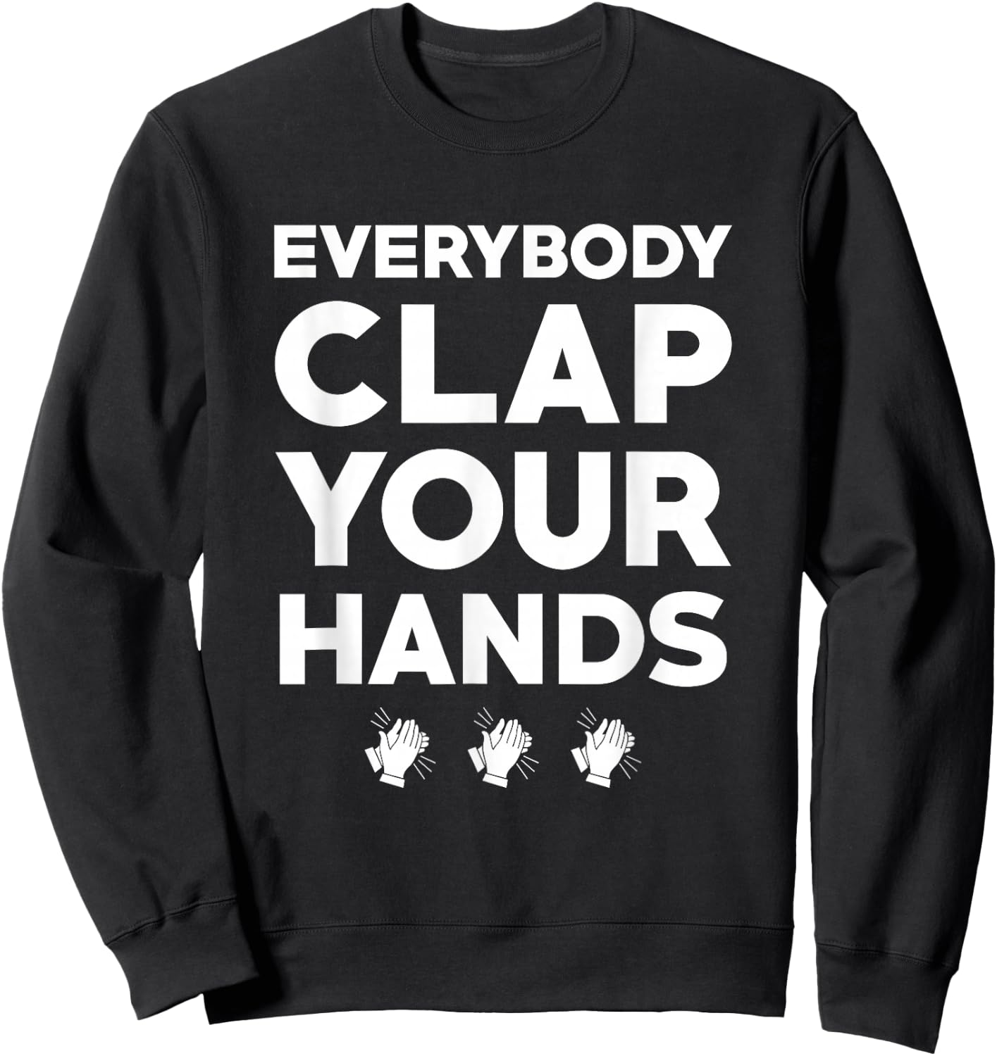 Everybody Clap Your Hands Sweatshirt - Sweatshirt | Black