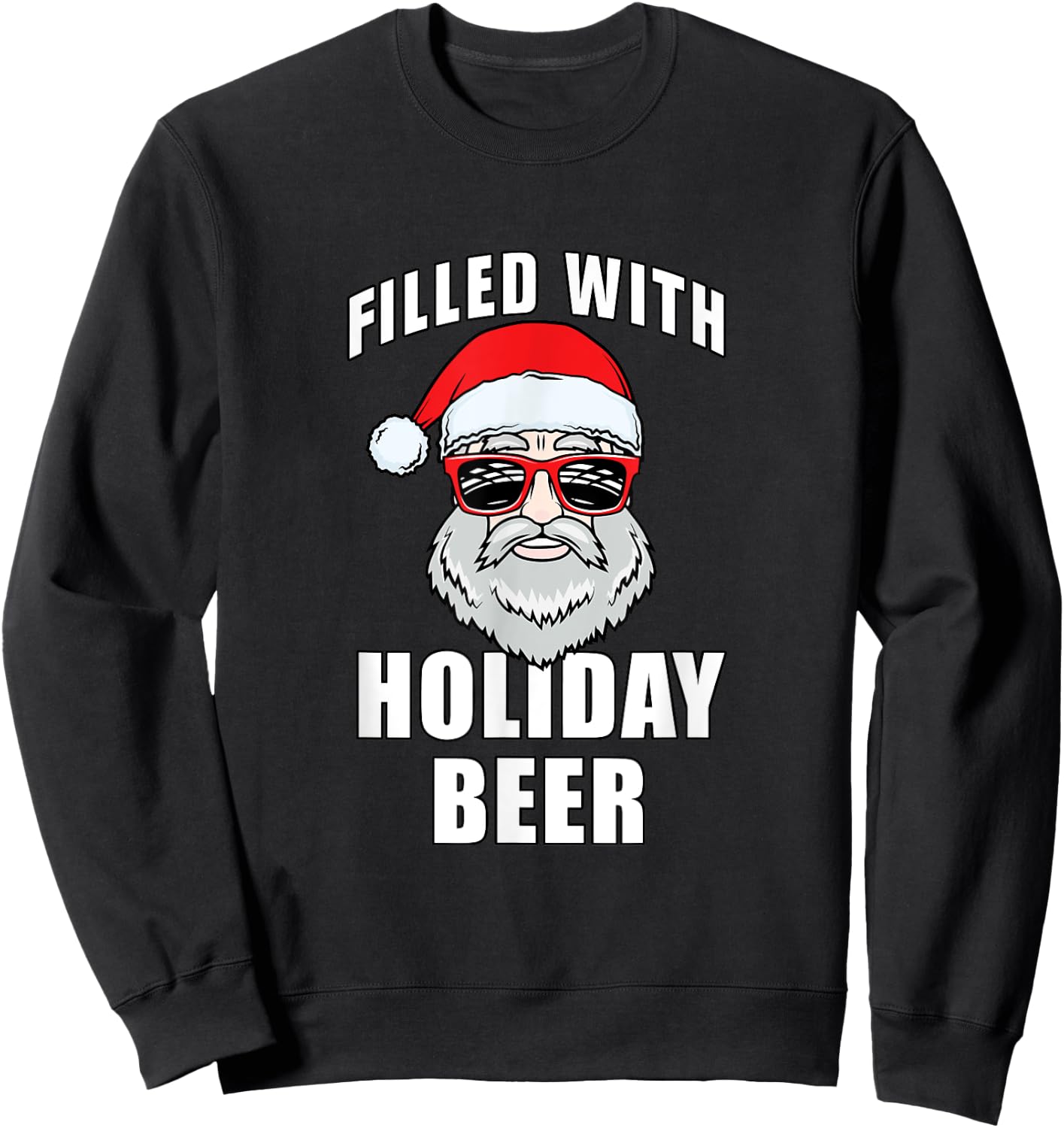 Funny Cool Christmas Santa Filled With Holiday Beer Sweatshirt - Sweatshirt | Black
