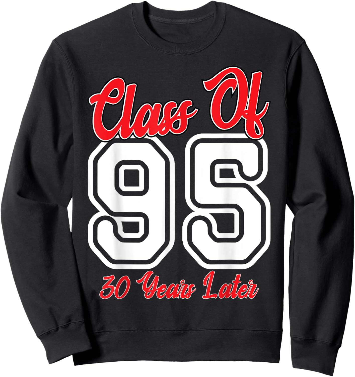 Class of 1995 30th Reunion High School College Graduation Sweatshirt - Sweatshirt | Black