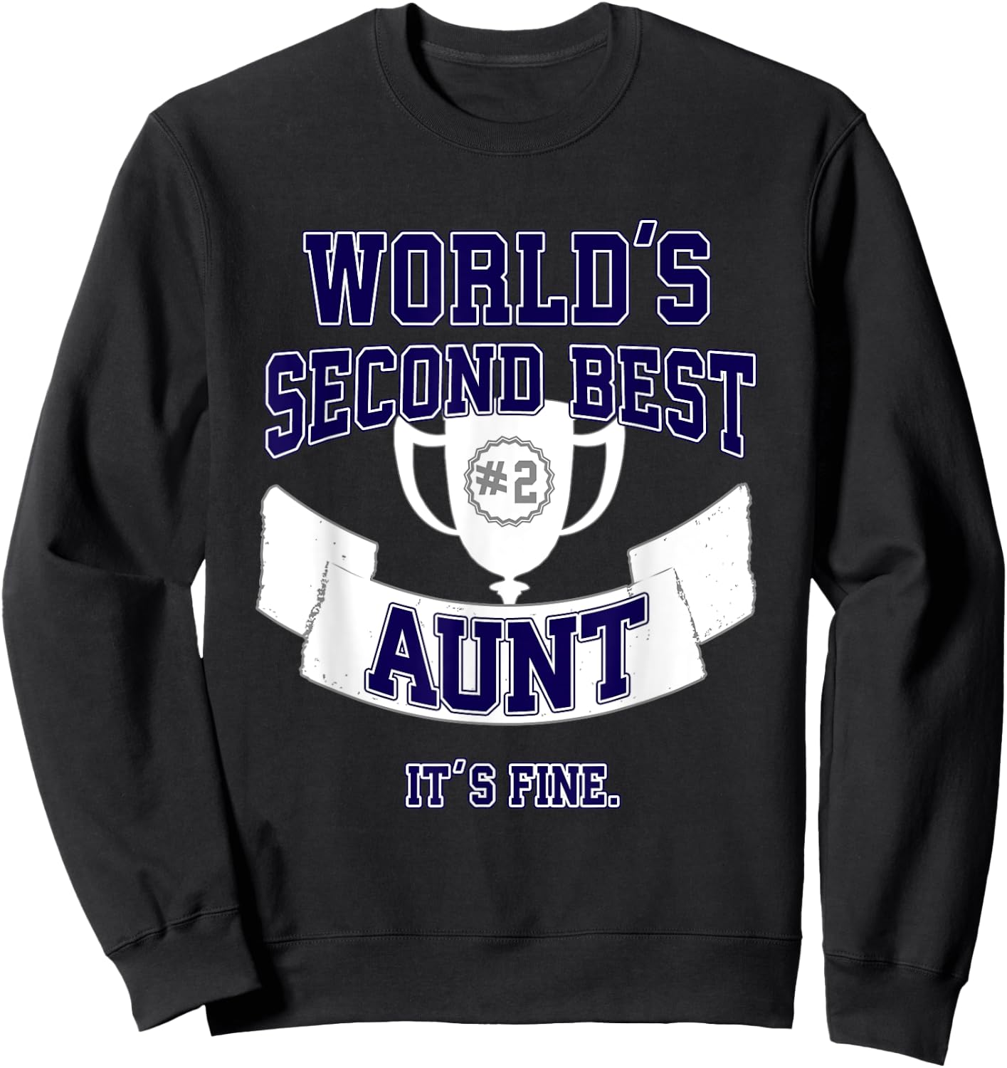 Funny Aunt Second Best Trophy Gift Sweatshirt - Sweatshirt | Black