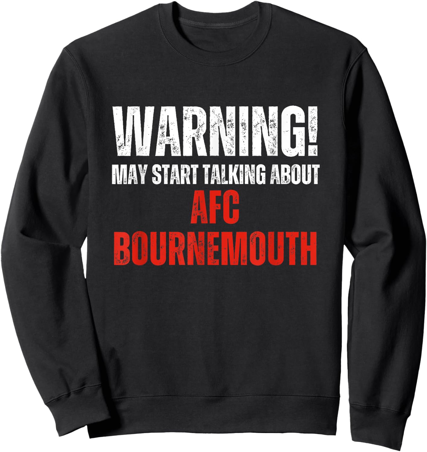 Bournemouth , Warning may start talking about, Funny Vintage Sweatshirt - Sweatshirt | Black