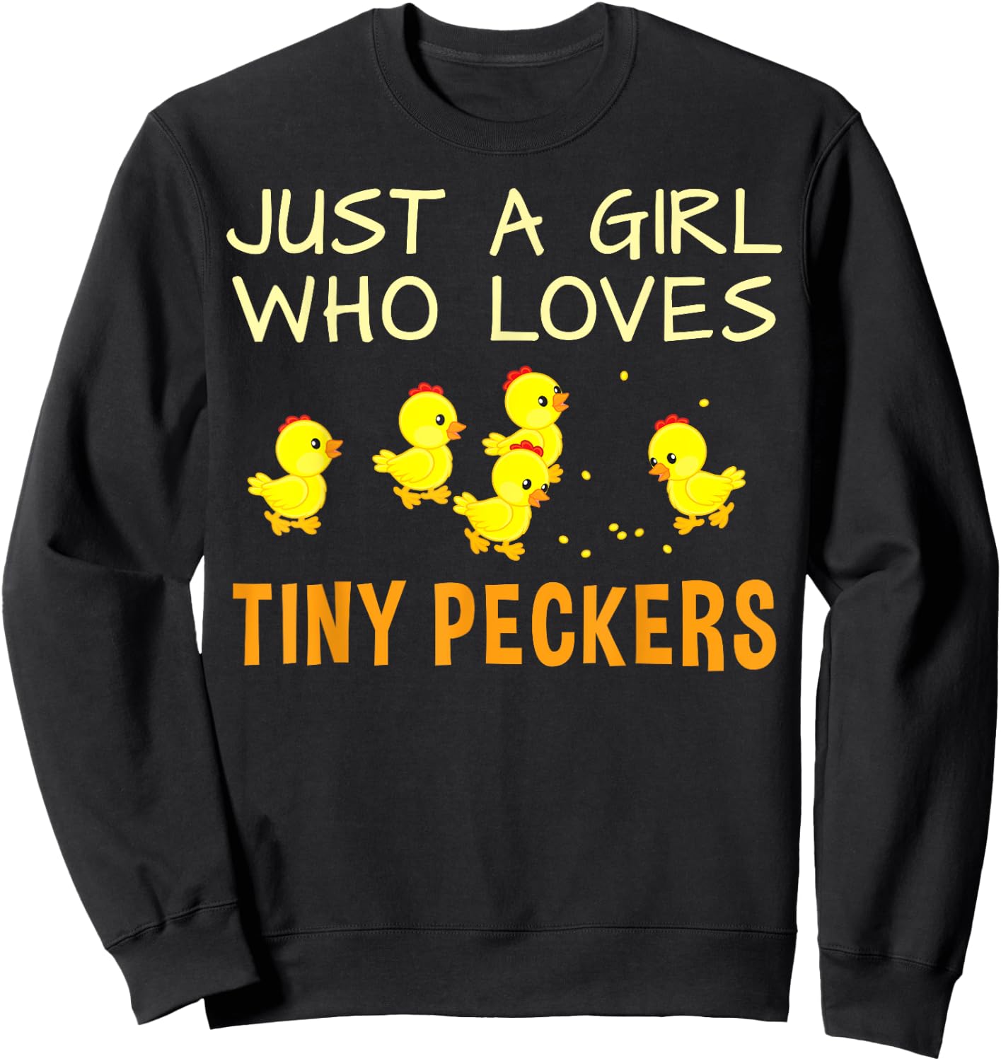 Chicken Shirt - Just a Girl Who Loves Tiny Peckers Sweatshirt - Sweatshirt | Black