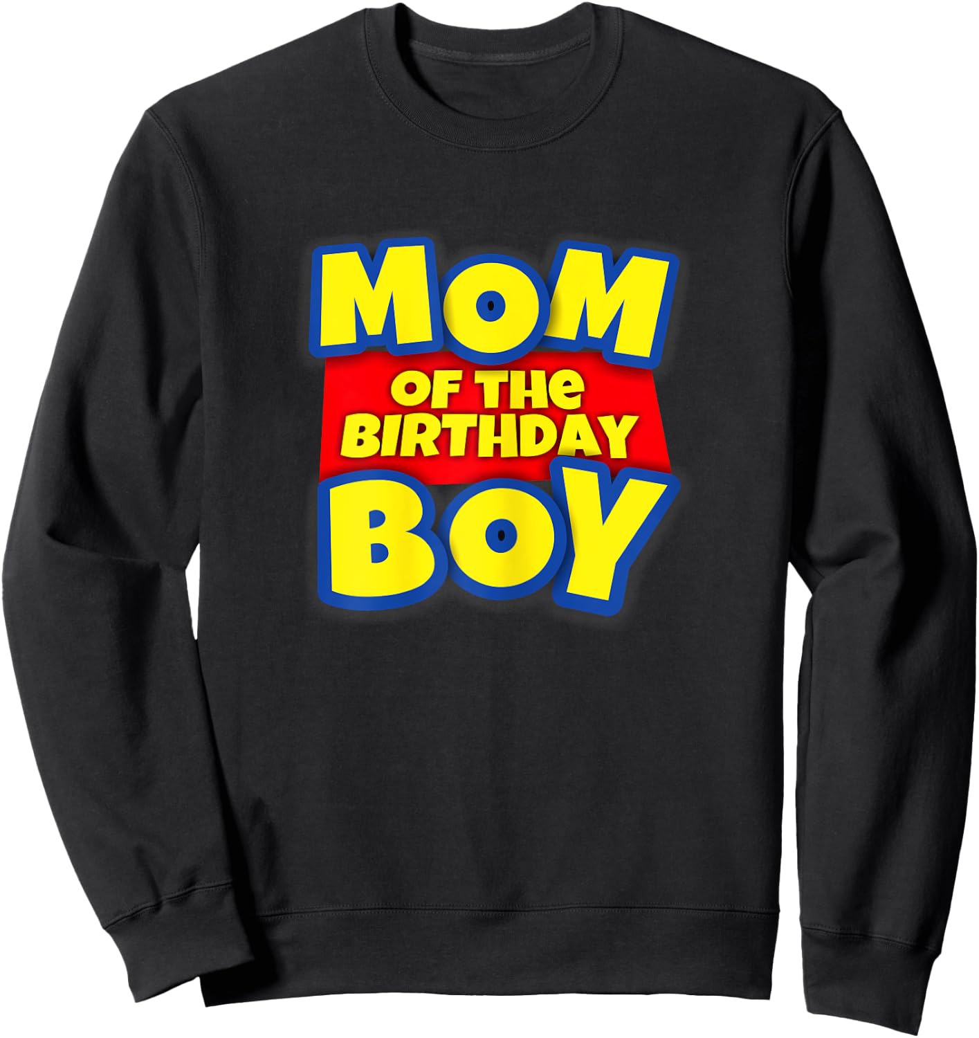 Mom Of The Toy Birthday Boy Gift Sweatshirt - Sweatshirt | Black