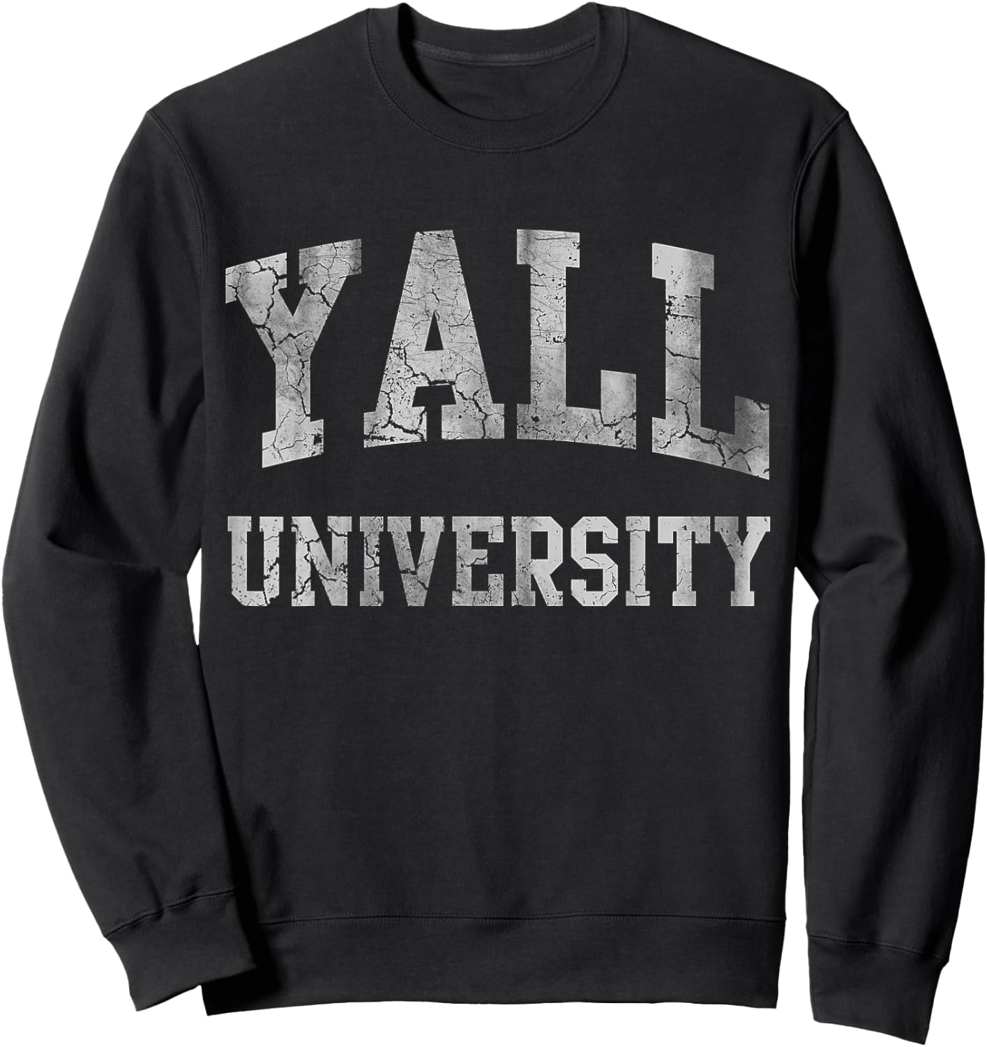 Y'all University Southern Country Life Funny Sayings Quotes Sweatshirt - Sweatshirt | Black