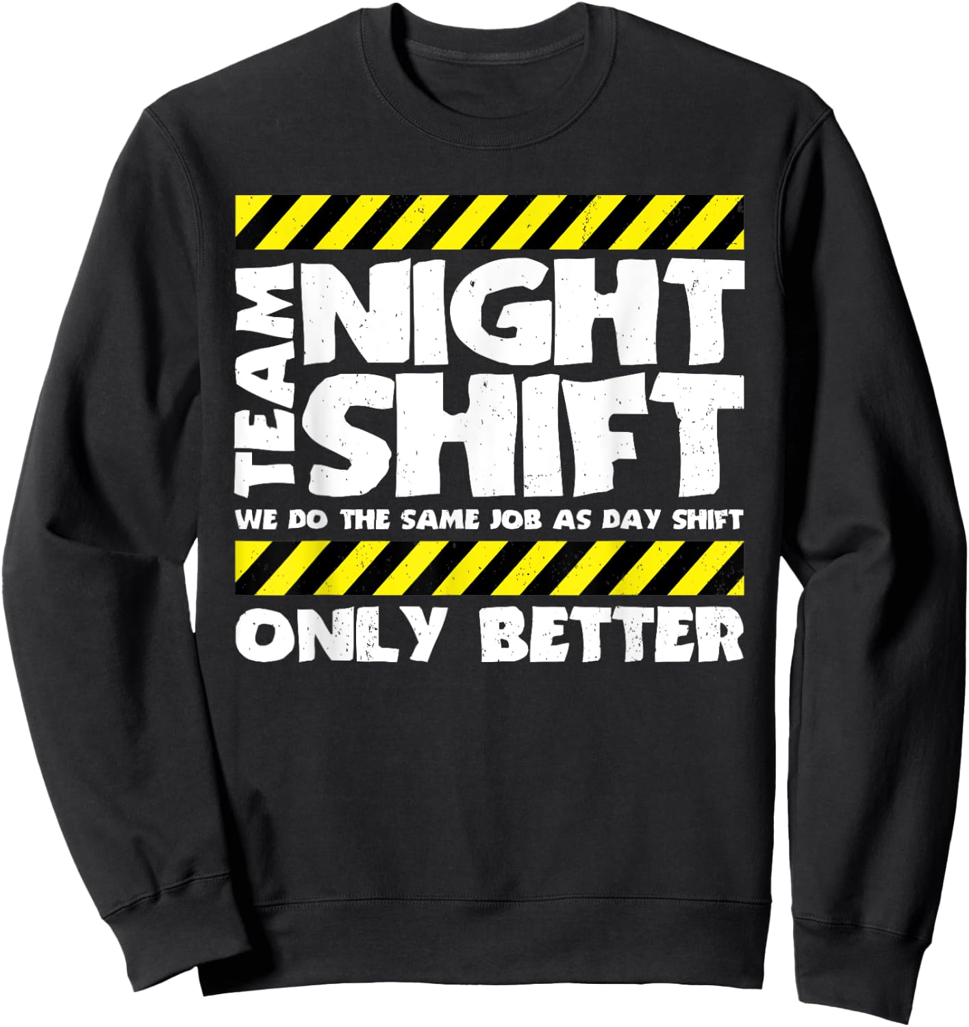 Funny Work Meme - Team Night Shift - Funny Factory Worker Sweatshirt - Sweatshirt | Black
