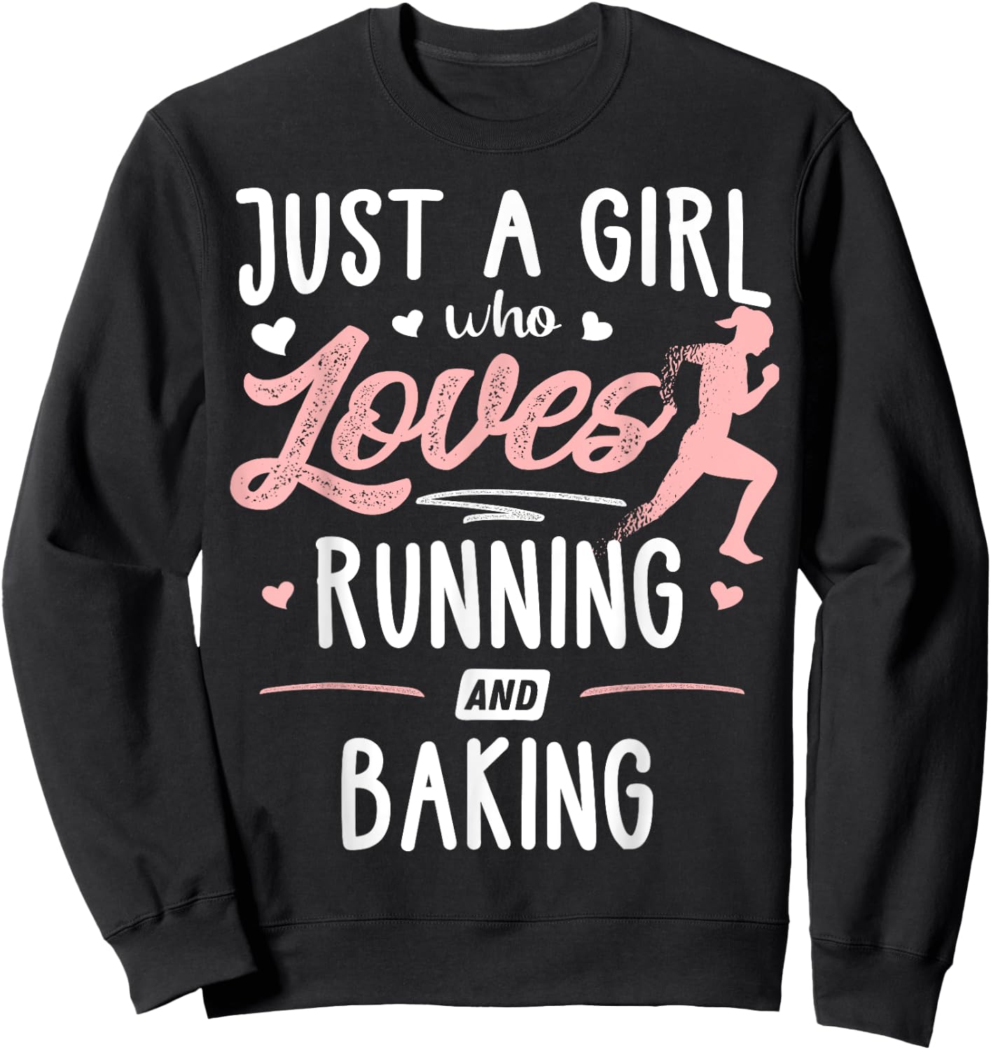 Just A Girl Who Loves Running And Baking Gift Women Sweatshirt - Sweatshirt | Black