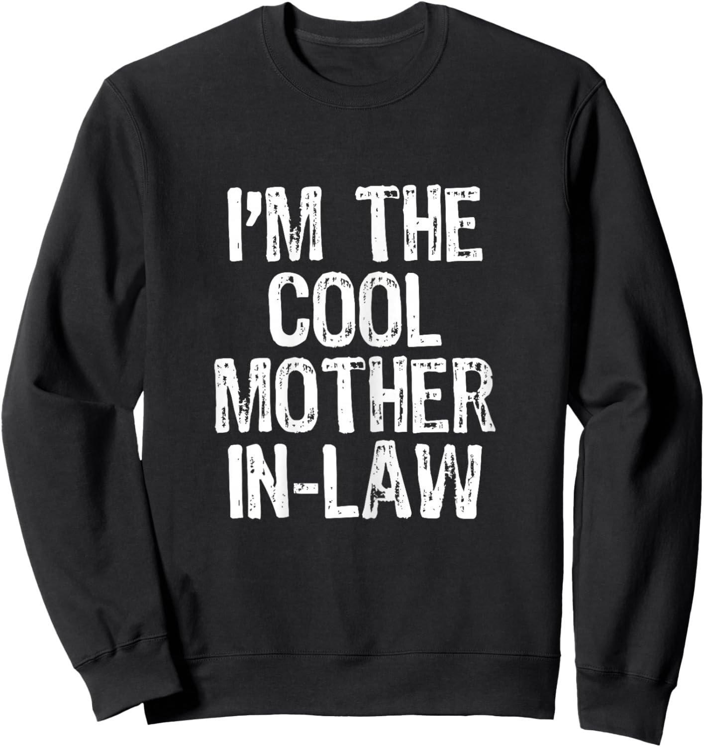 I'm The Cool Mother-In-Law Funny Sweatshirt - Sweatshirt | Black