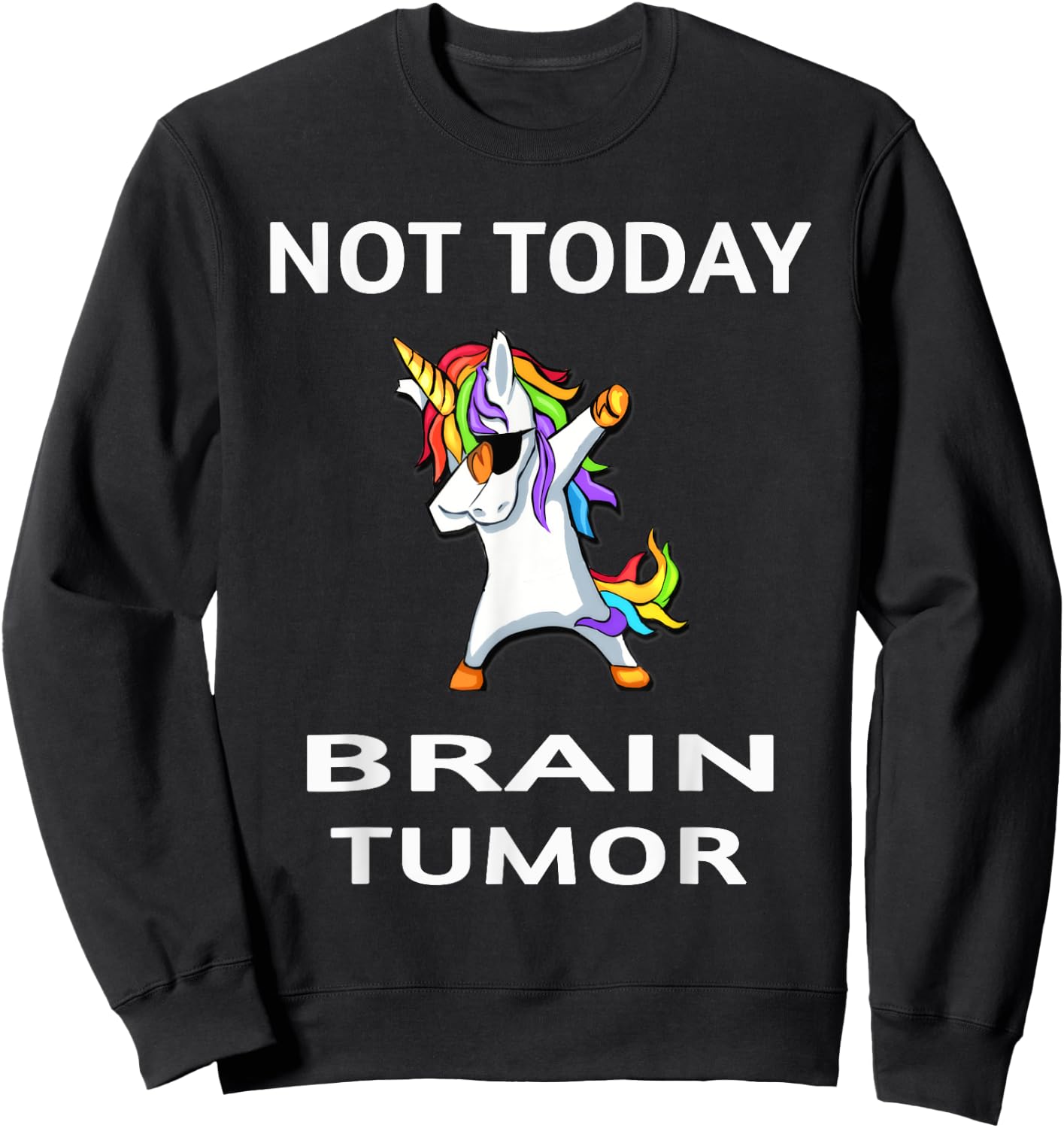 Not Today Brain Tumor Dabbing Unicorn Fighter Survivor Sweatshirt - Sweatshirt | Black