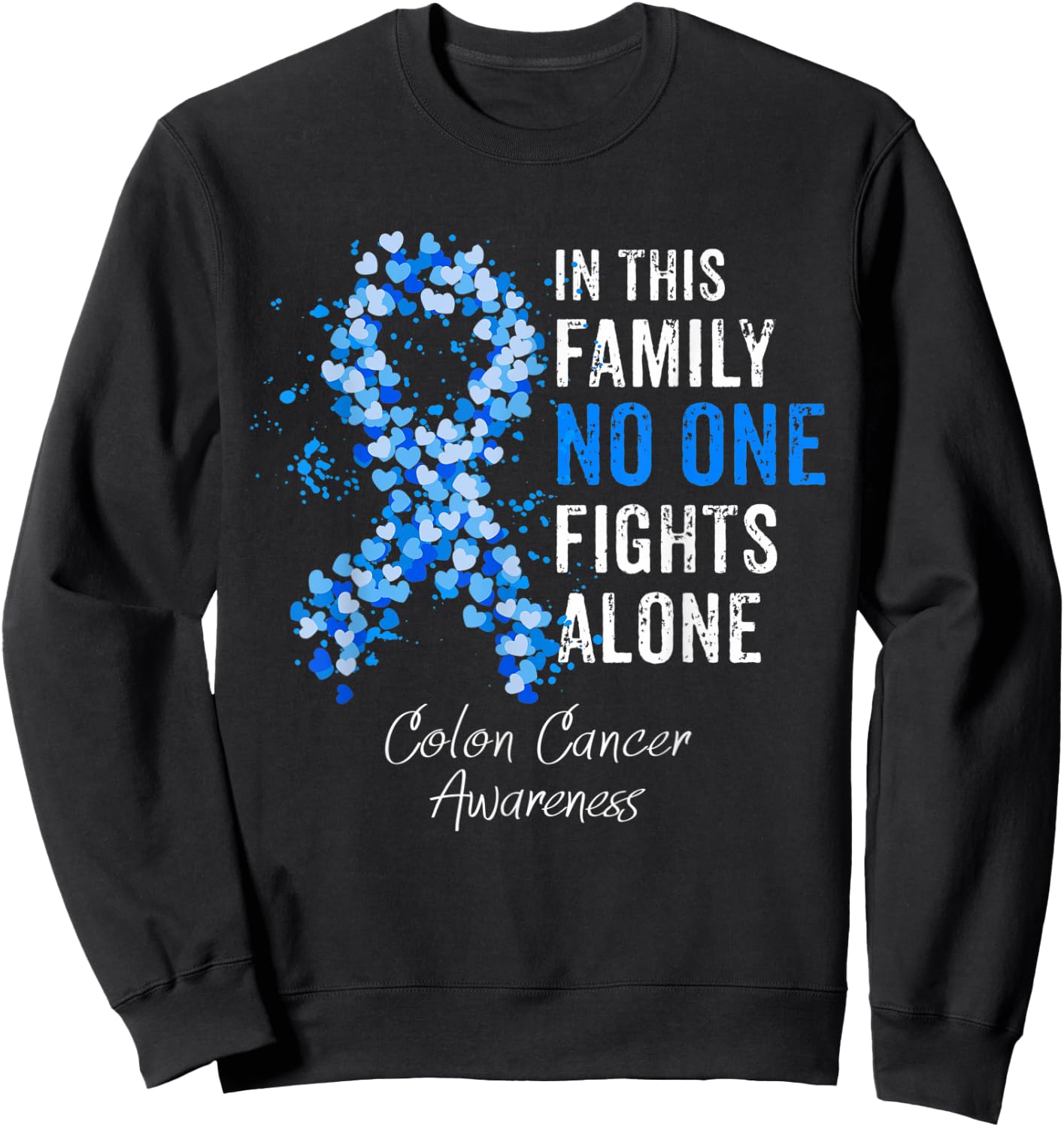 In This Family No Fights Alone Colon Cancer Awareness Sweatshirt - Sweatshirt | Black