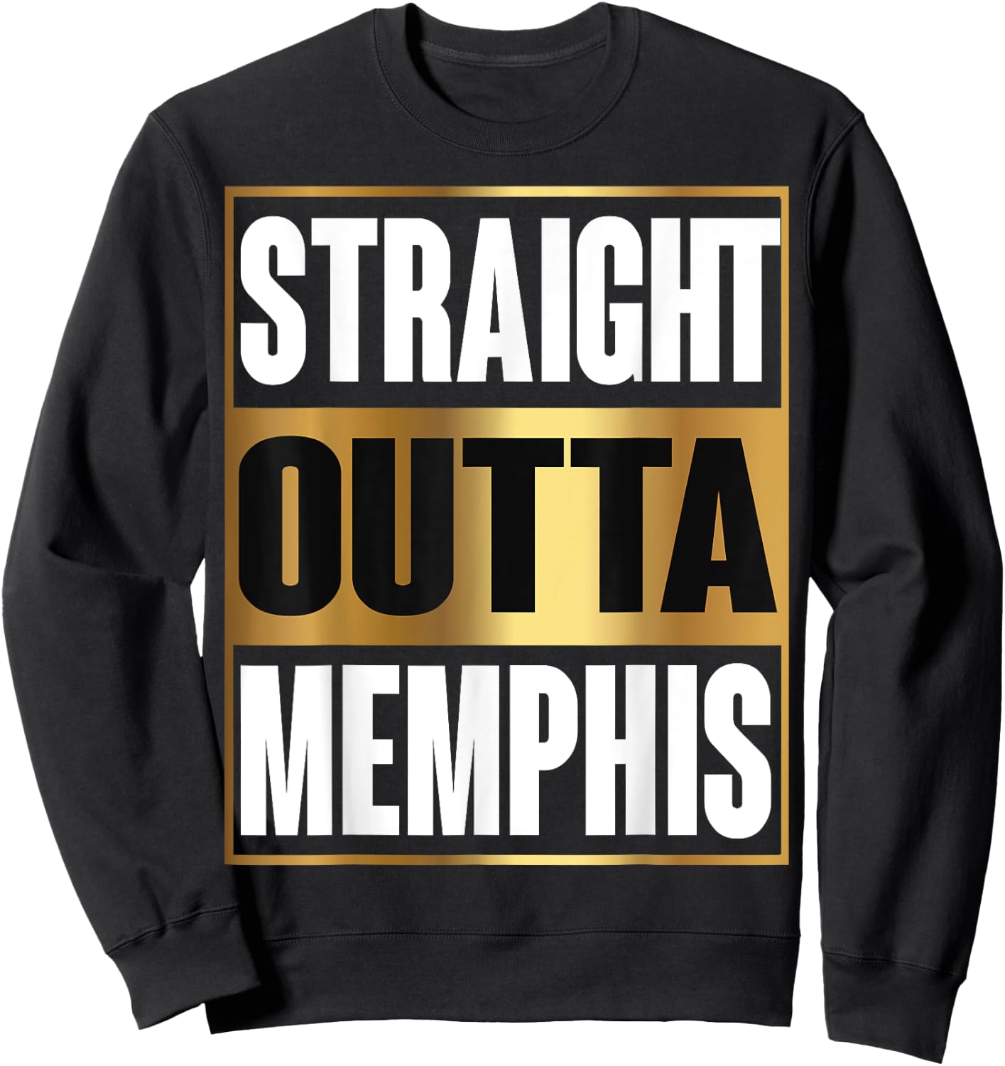 Straight Outta Memphis Shirt Tennessee Funny Gift Sweatshirt - Sweatshirt | Black
