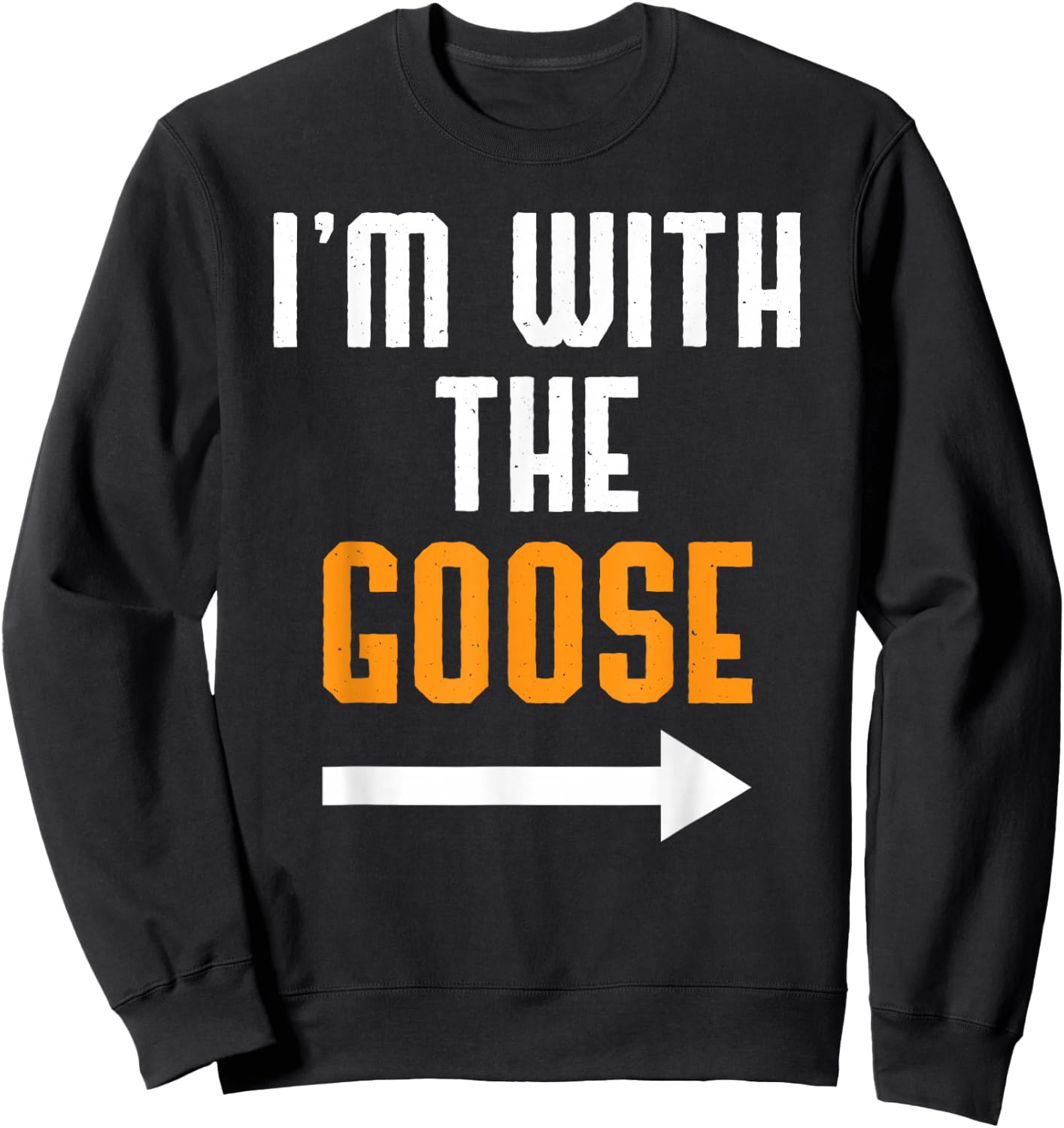 I'm With The Goose Shirt Costume Funny Halloween Couple Sweatshirt - Sweatshirt | Black