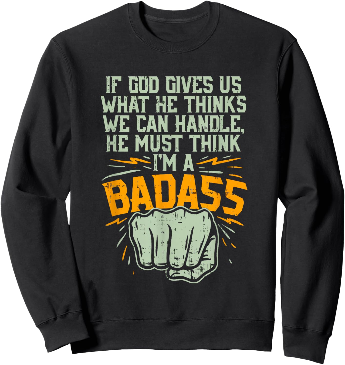 God Must Think I'm Badass I Cancer Fighting Shirt Sweatshirt - Sweatshirt | Black
