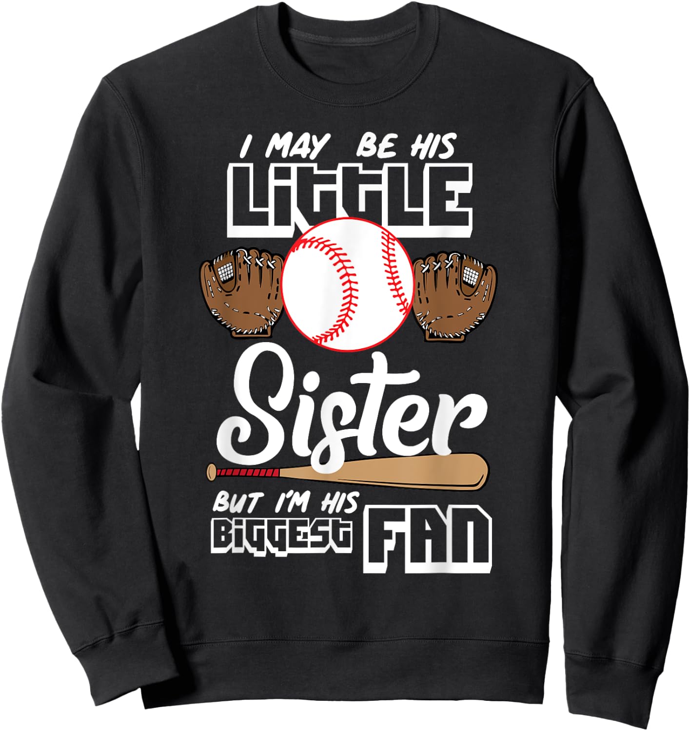 I May Be His Little Sister But I'm His Biggest Fan Gift Sweatshirt - Sweatshirt | Black