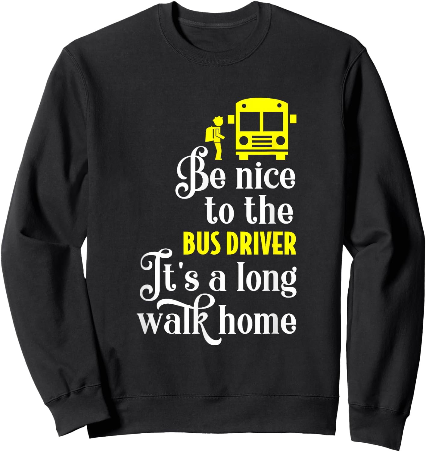 Funny School Bus Driver Sweatshirt - Sweatshirt | Black