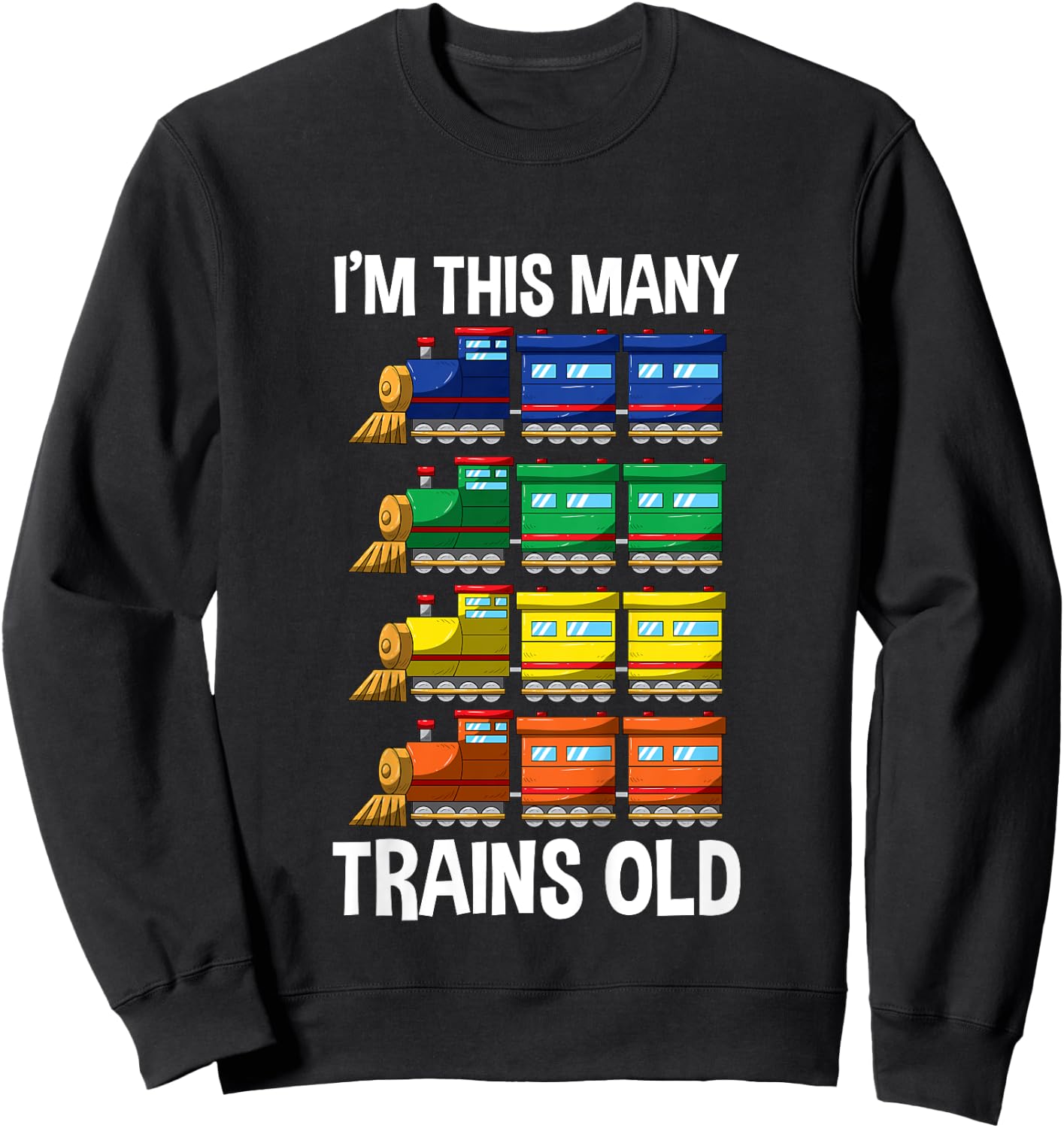 I'm This Many Trains Old T Shirt 4 Yr Boy Kid Birthday Idea Sweatshirt - Sweatshirt | Black