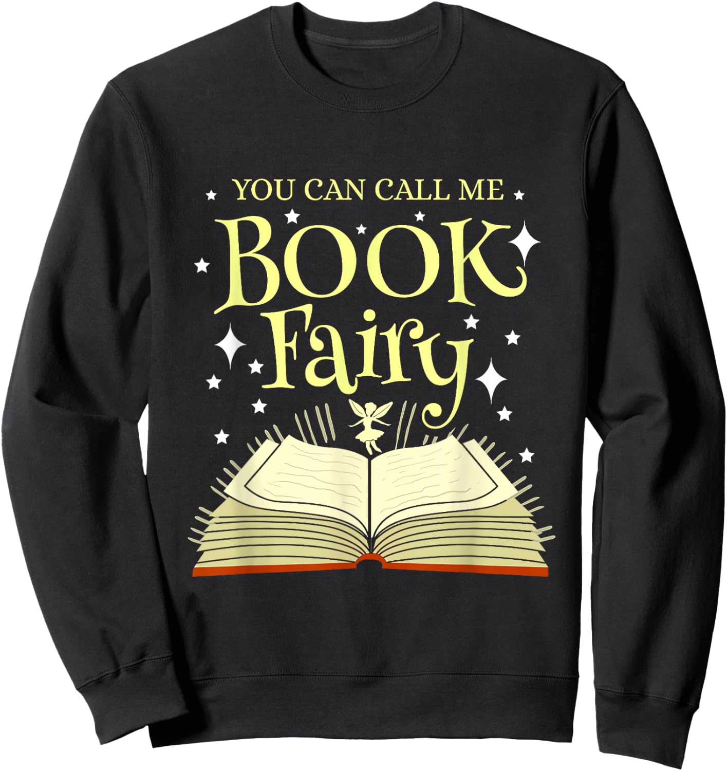 You Can Call Me Book Fairy Librarian Sweatshirt - Sweatshirt | Black