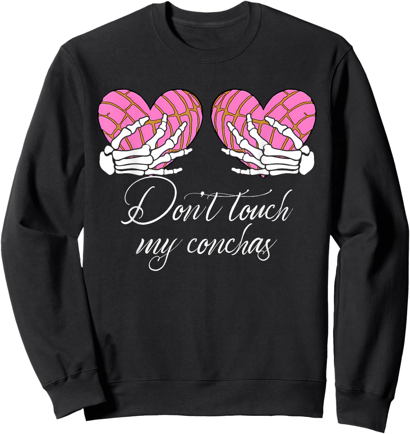 Don't Touch My Conchas Funny Sweatshirt - Sweatshirt | Black